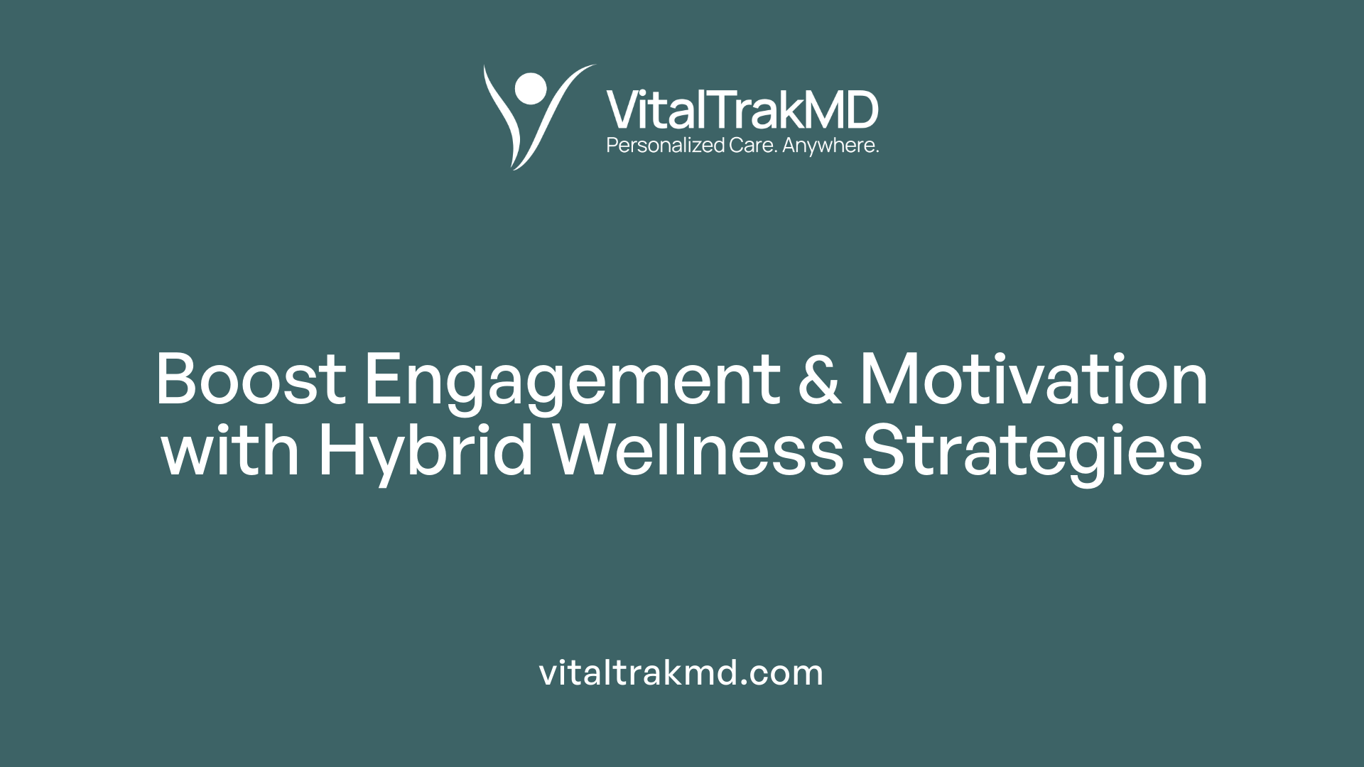Boost Engagement & Motivation with Hybrid Wellness Strategies