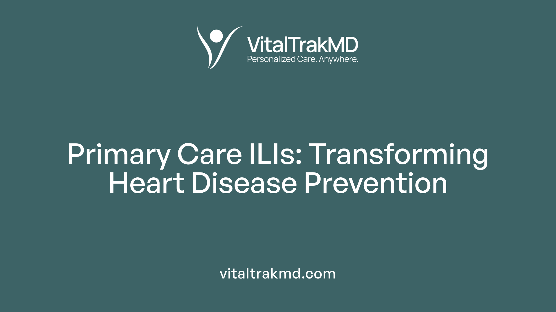 Primary Care ILIs: Transforming Heart Disease Prevention
