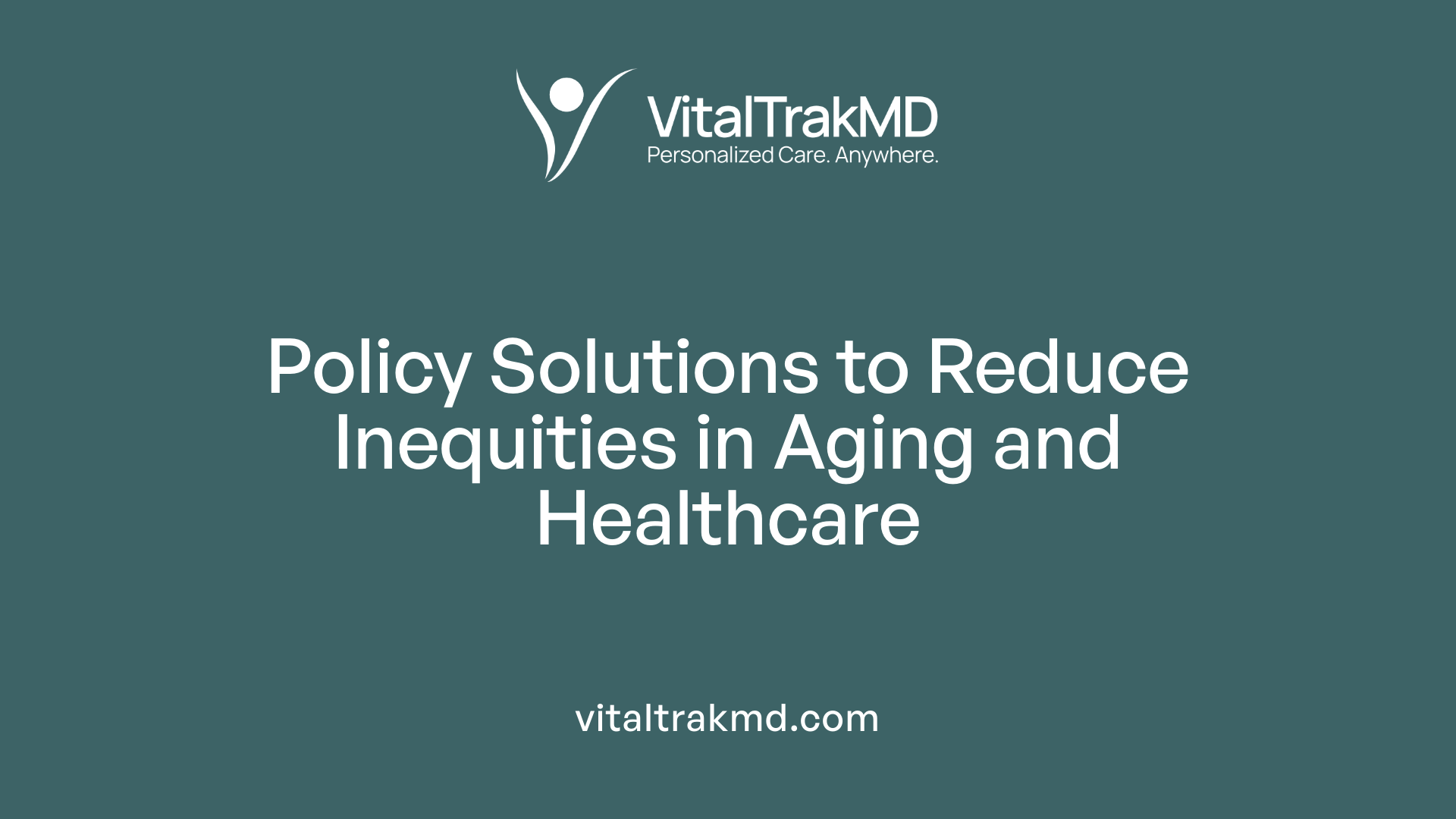 Policy Solutions to Reduce Inequities in Aging and Healthcare