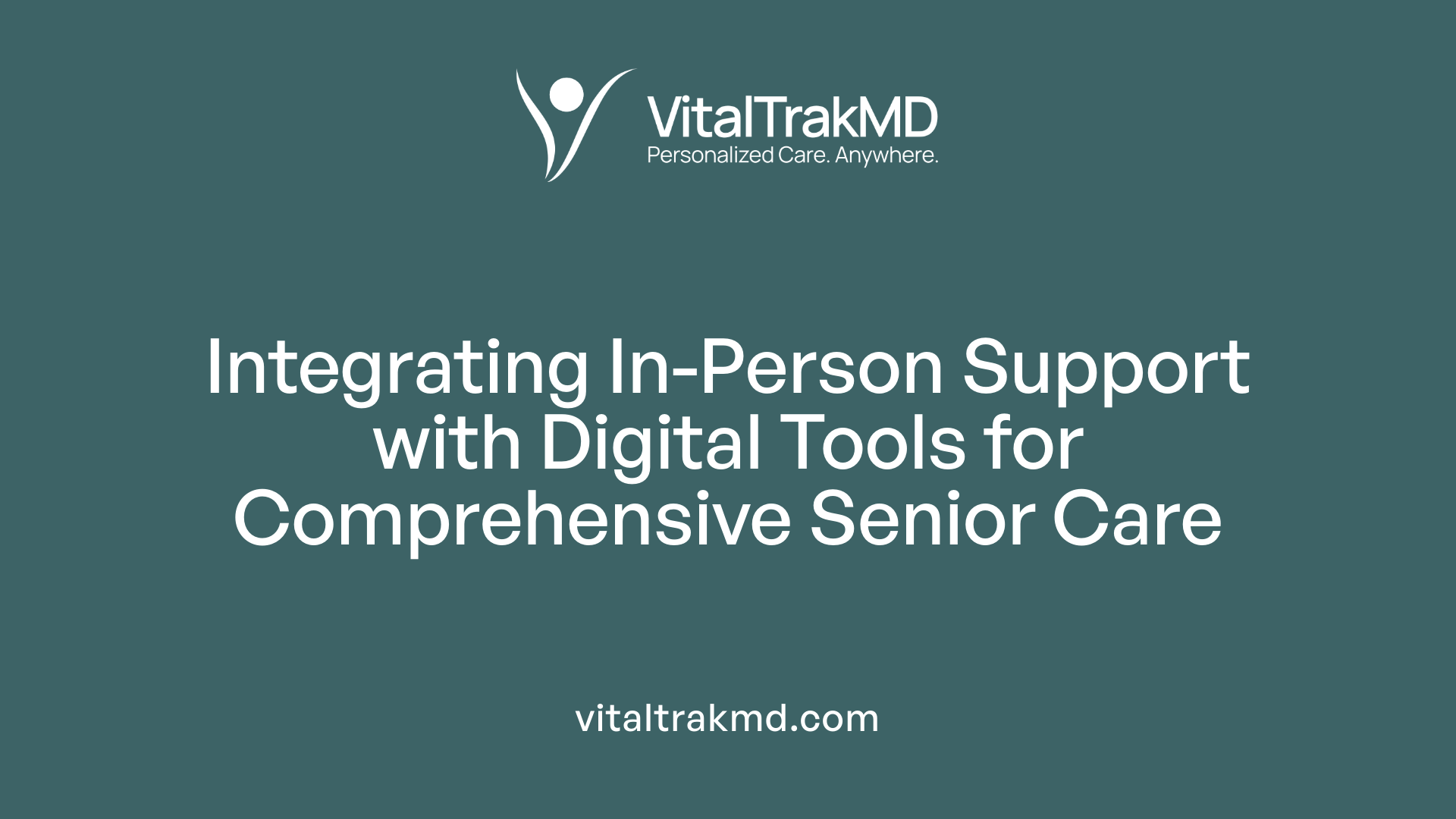 Integrating In-Person Support with Digital Tools for Comprehensive Senior Care