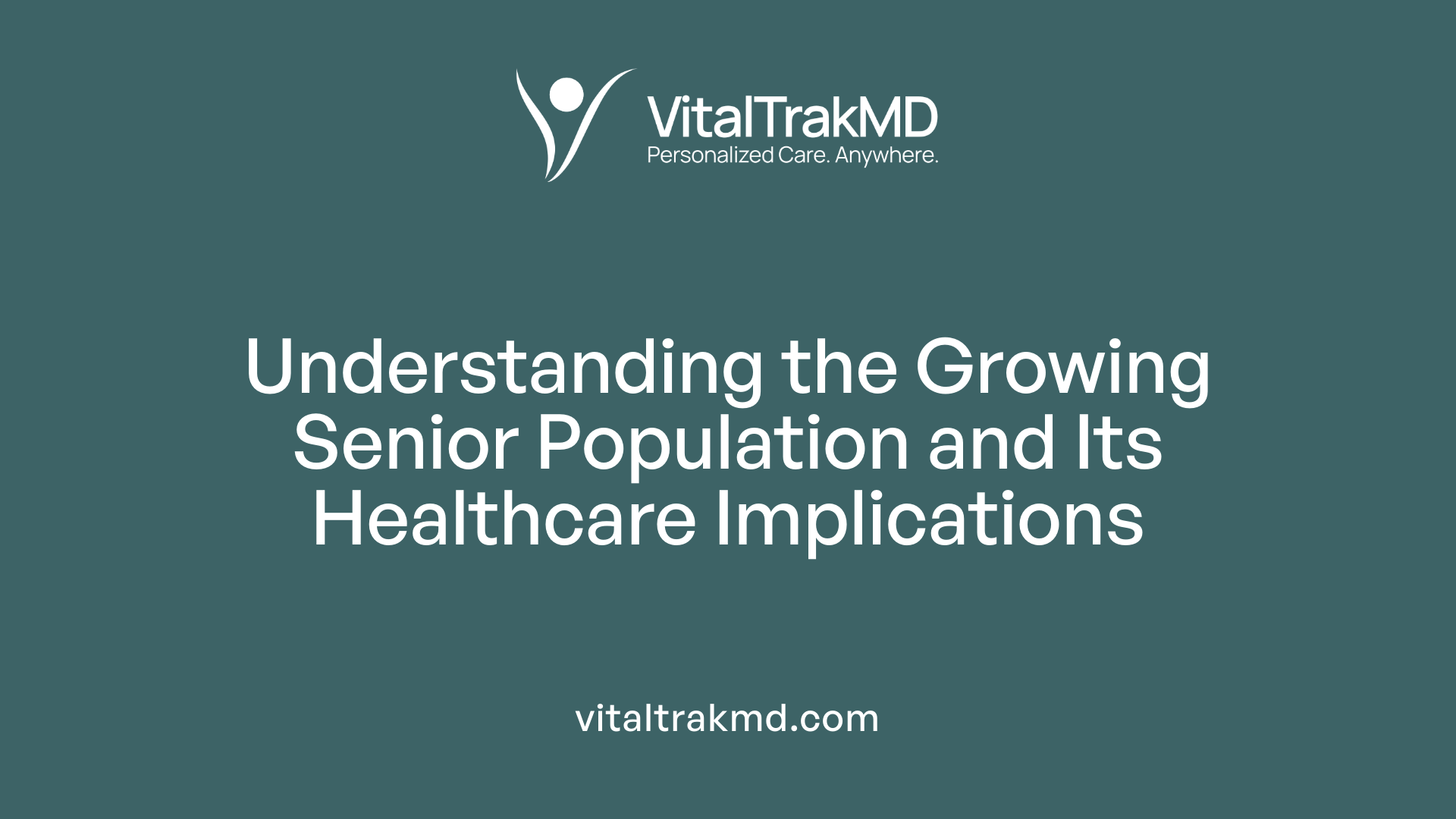 Understanding the Growing Senior Population and Its Healthcare Implications
