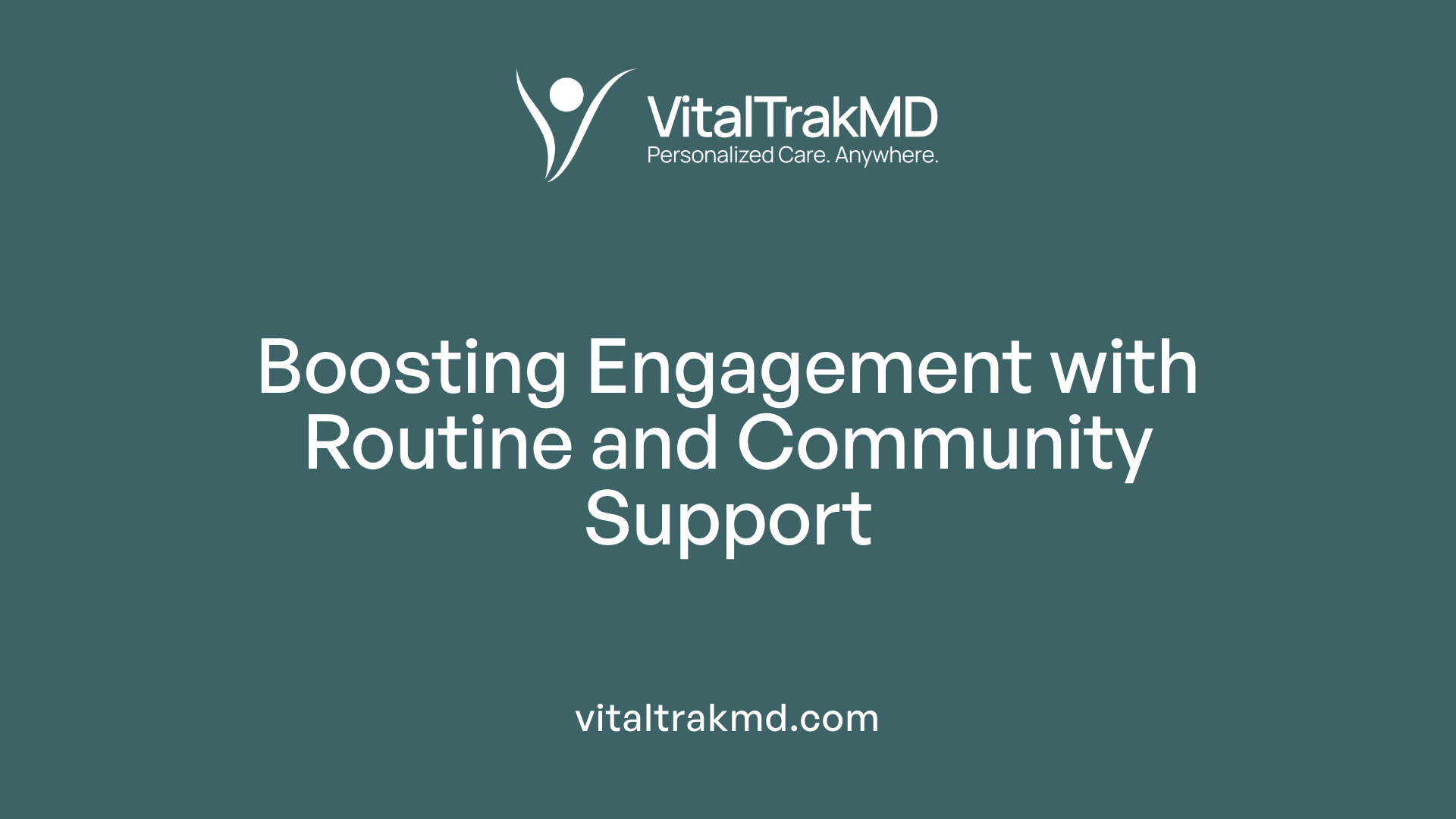 Boosting Engagement with Routine and Community Support
