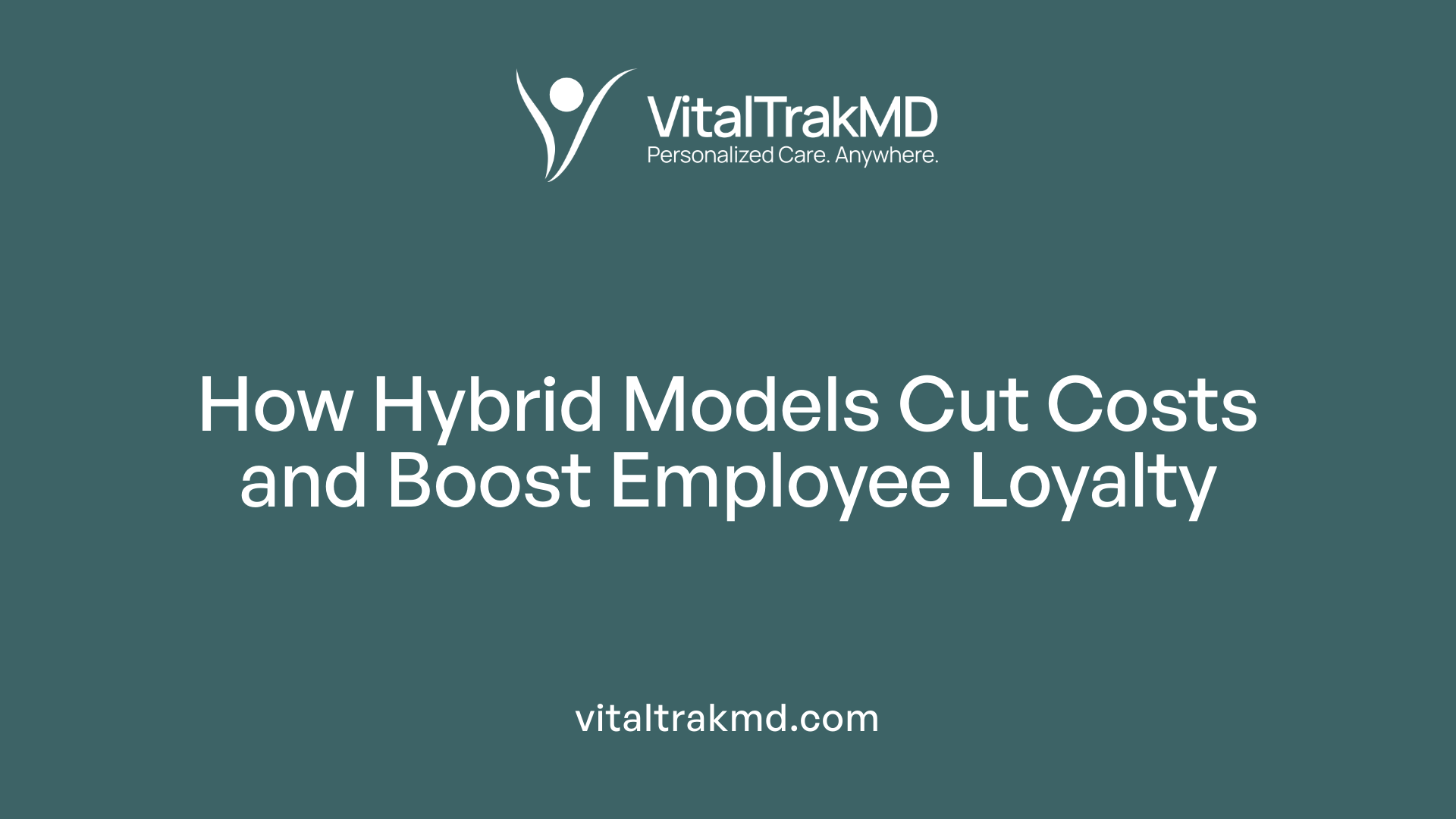 How Hybrid Models Cut Costs and Boost Employee Loyalty