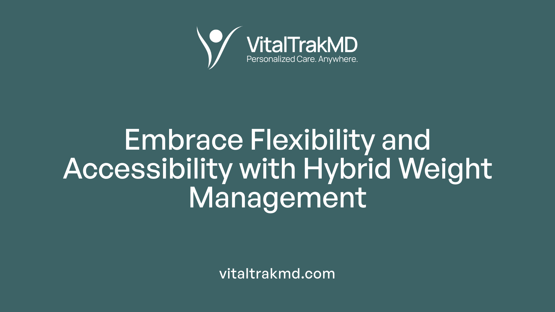 Embrace Flexibility and Accessibility with Hybrid Weight Management