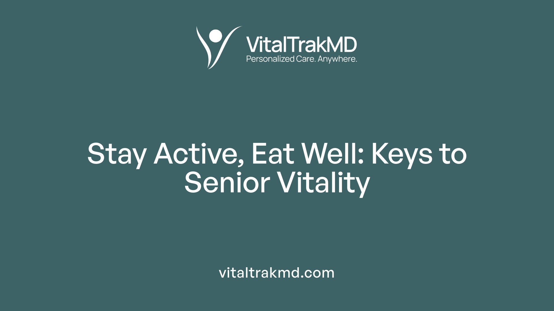 Stay Active, Eat Well: Keys to Senior Vitality