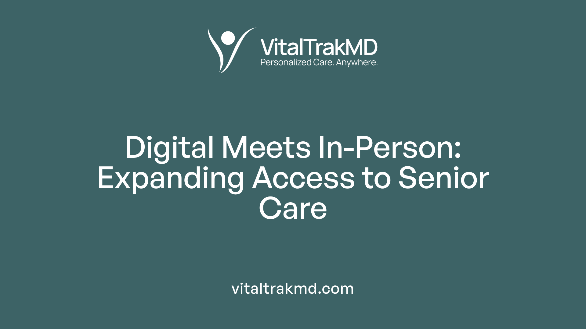 Digital Meets In-Person: Expanding Access to Senior Care