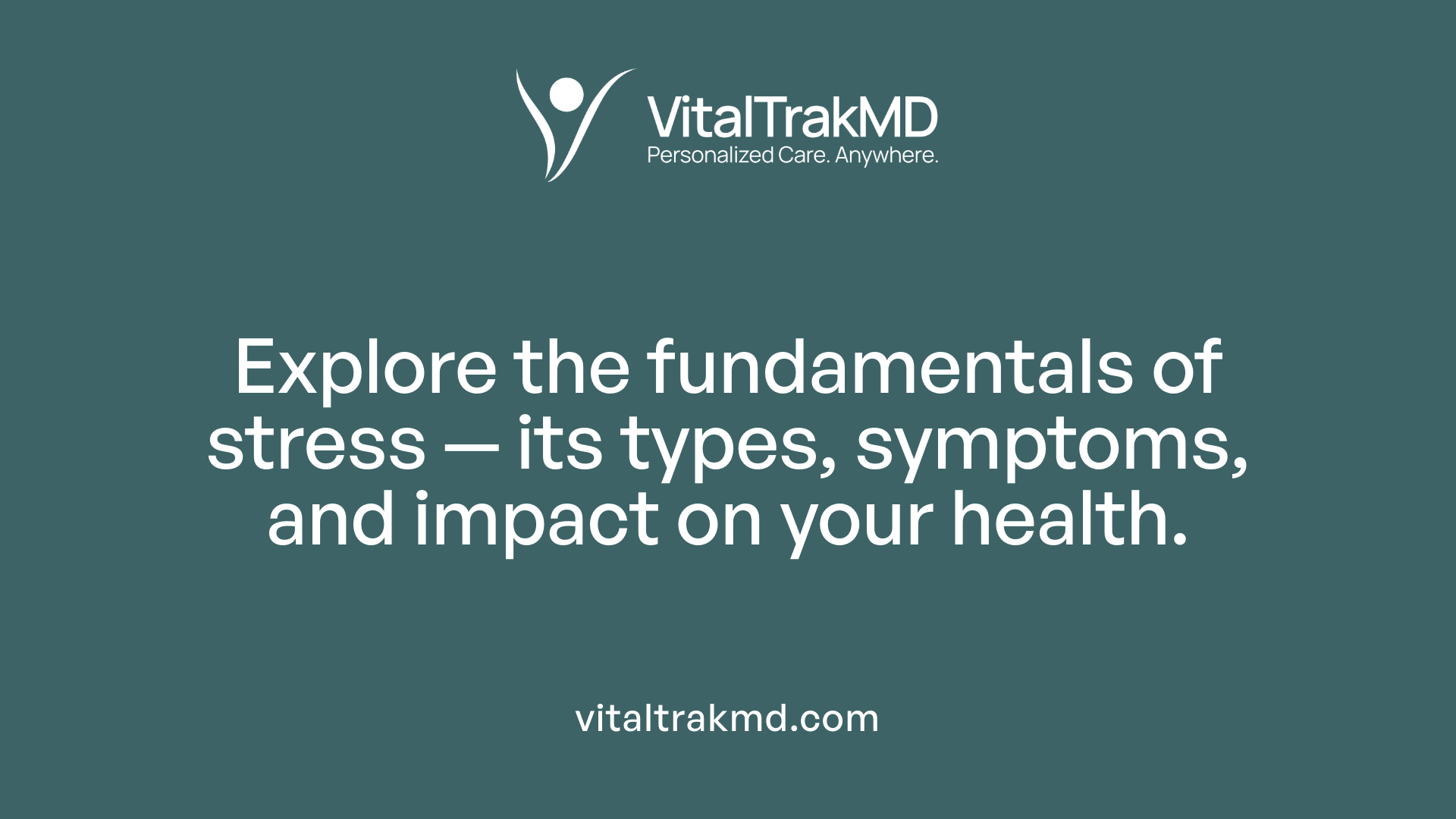 Explore the fundamentals of stress — its types, symptoms, and impact on your health.