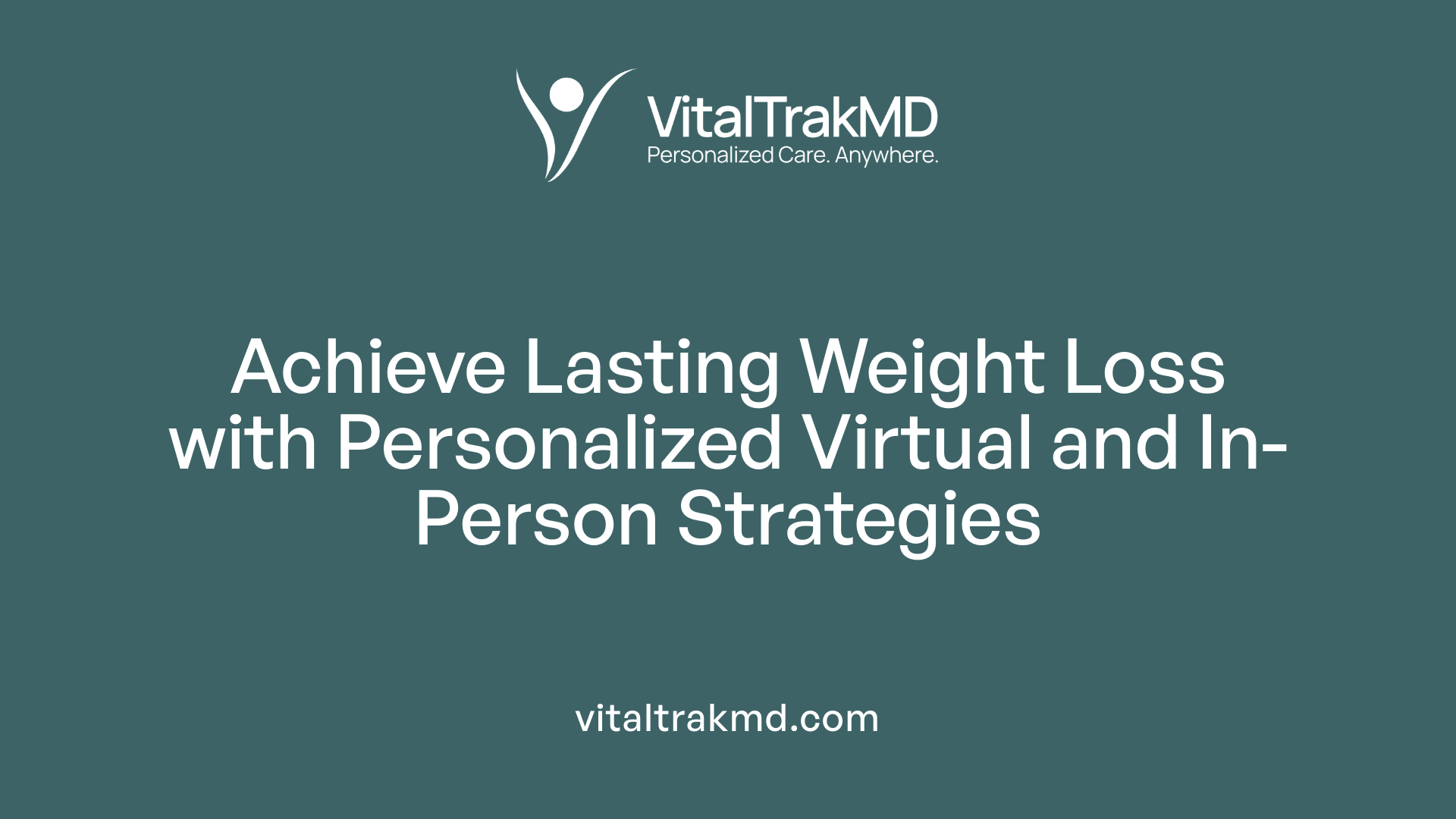 Achieve Lasting Weight Loss with Personalized Virtual and In-Person Strategies