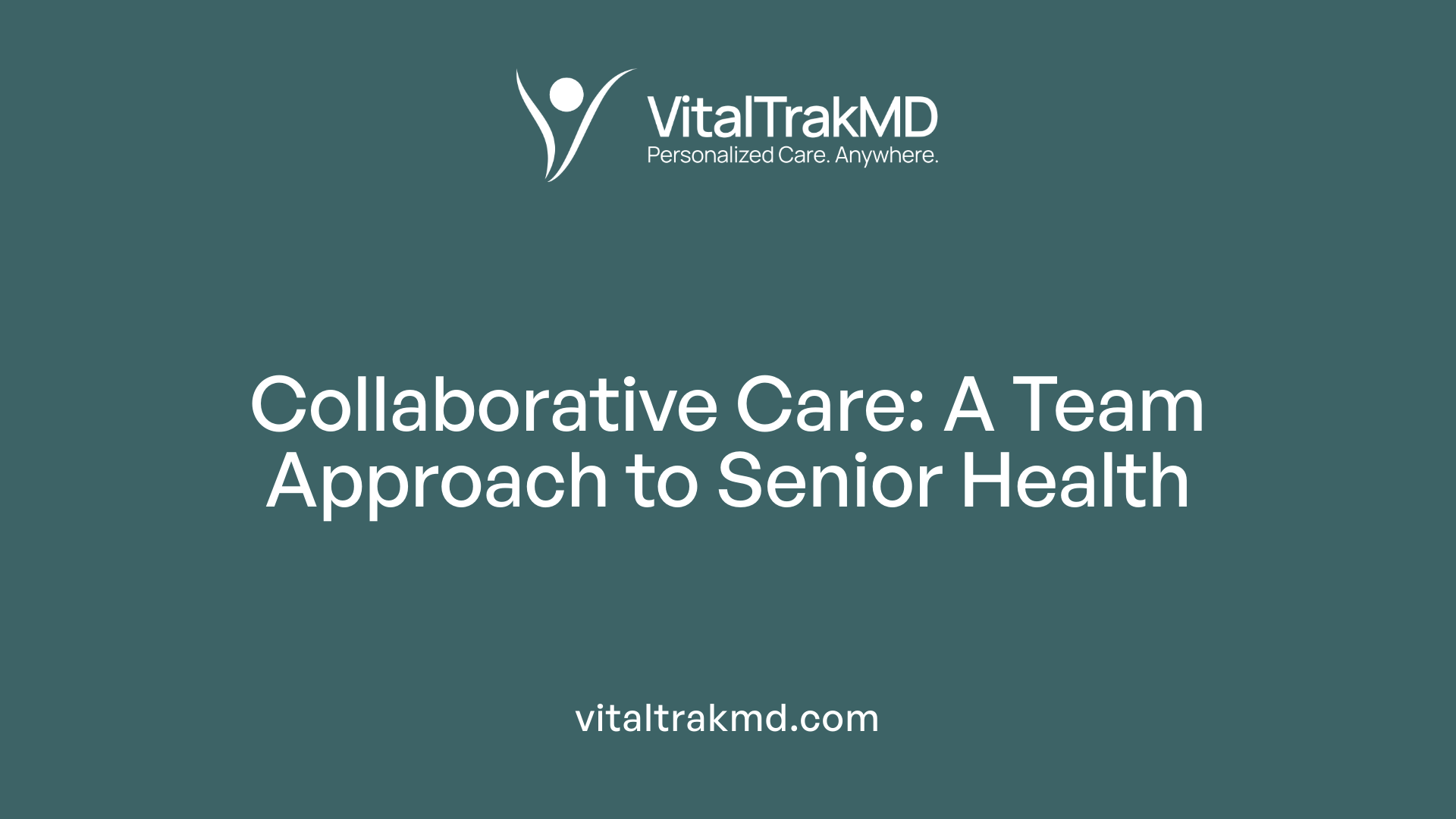 Collaborative Care: A Team Approach to Senior Health