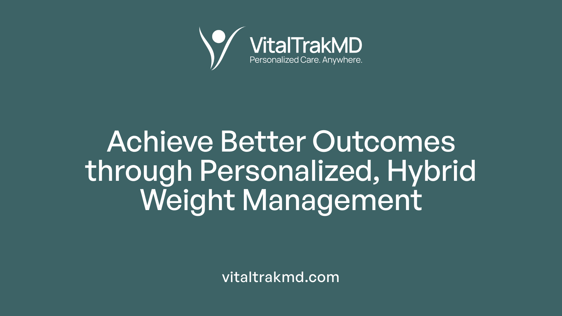 Achieve Better Outcomes through Personalized, Hybrid Weight Management