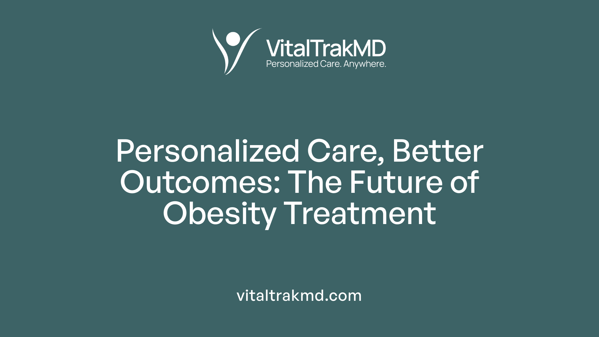 Personalized Care, Better Outcomes: The Future of Obesity Treatment