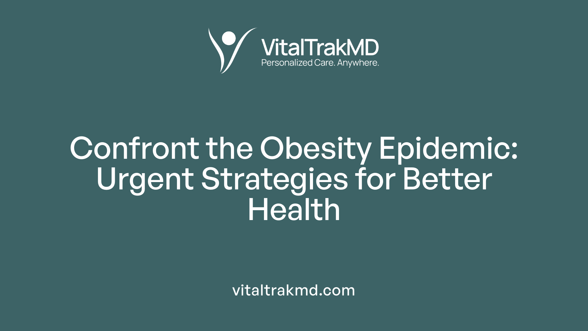 Confront the Obesity Epidemic: Urgent Strategies for Better Health