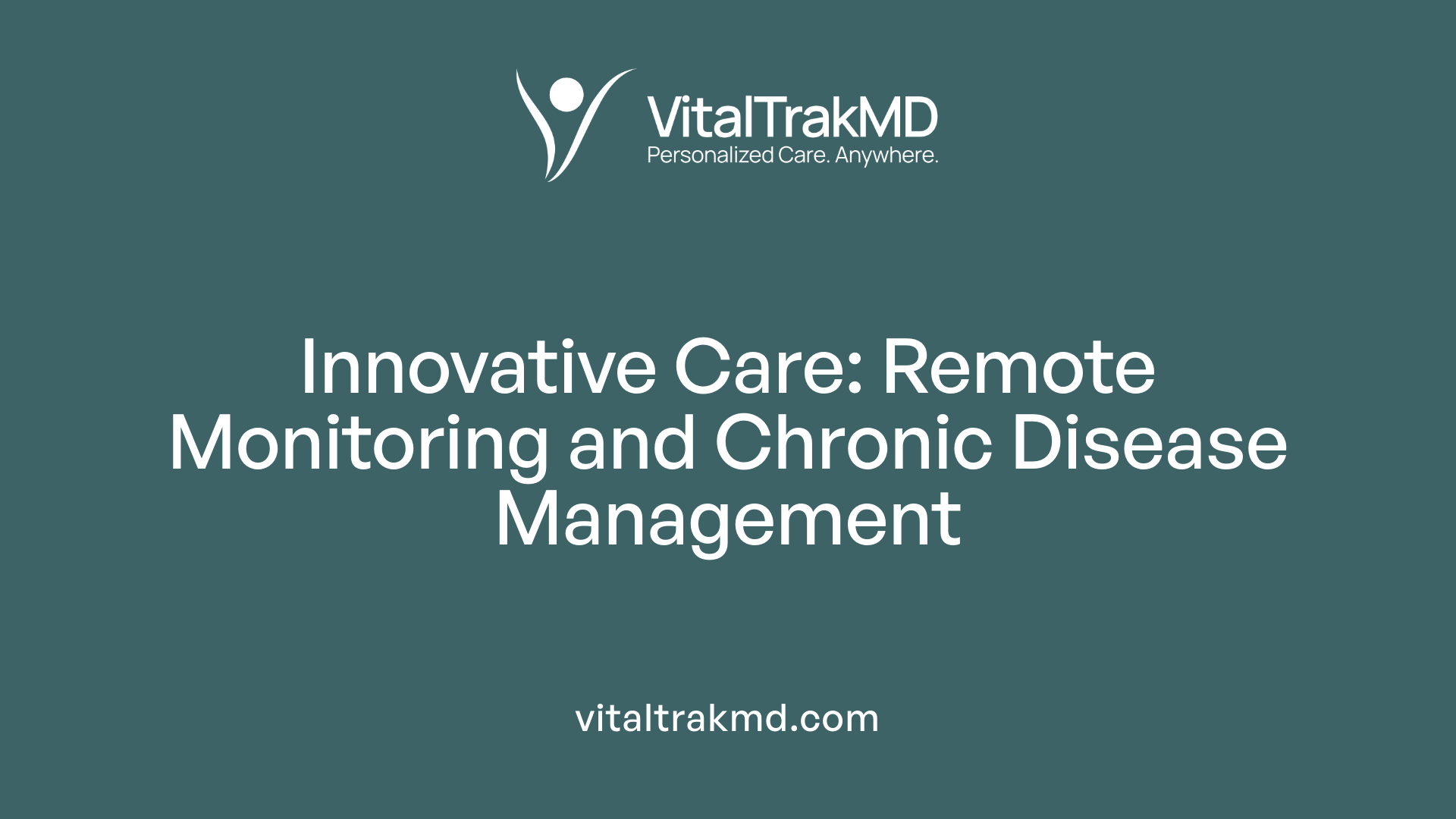 Innovative Care: Remote Monitoring and Chronic Disease Management