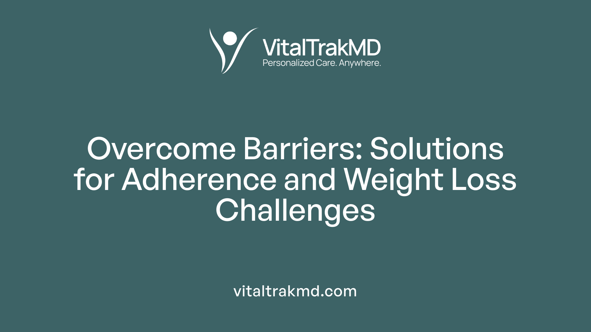 Overcome Barriers: Solutions for Adherence and Weight Loss Challenges