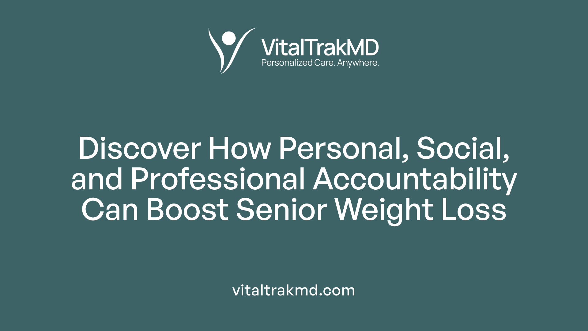 Discover How Personal, Social, and Professional Accountability Can Boost Senior Weight Loss