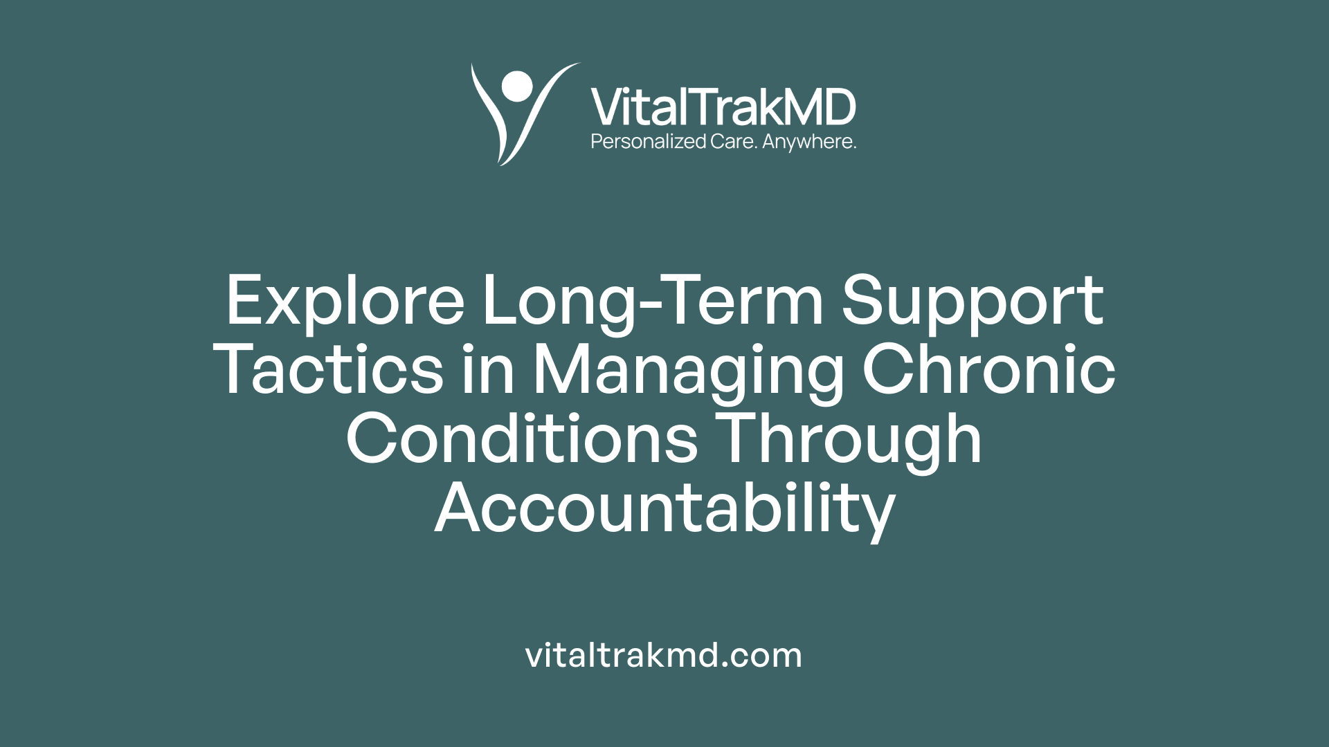 Explore Long-Term Support Tactics in Managing Chronic Conditions Through Accountability