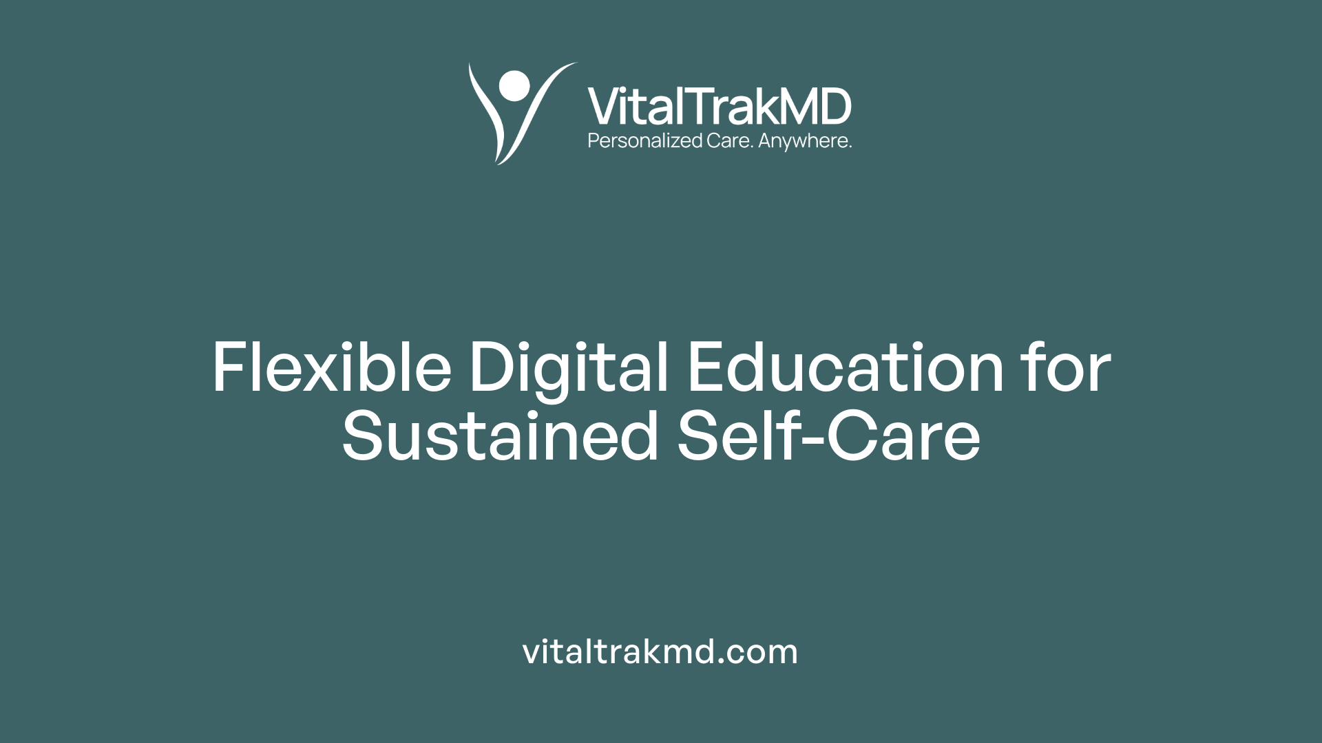 Flexible Digital Education for Sustained Self-Care