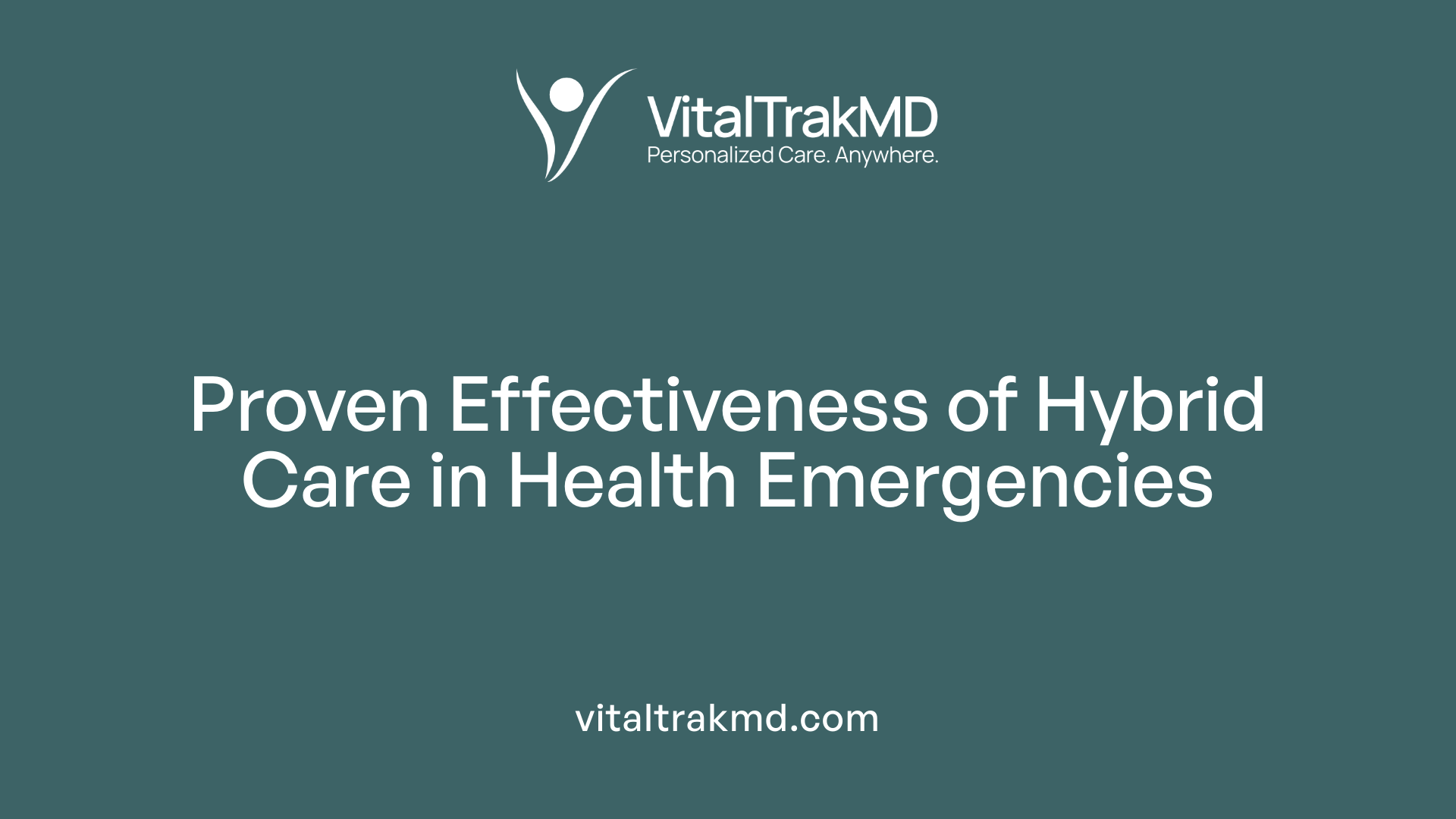 Proven Effectiveness of Hybrid Care in Health Emergencies