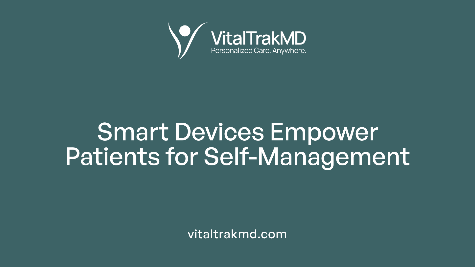Smart Devices Empower Patients for Self-Management