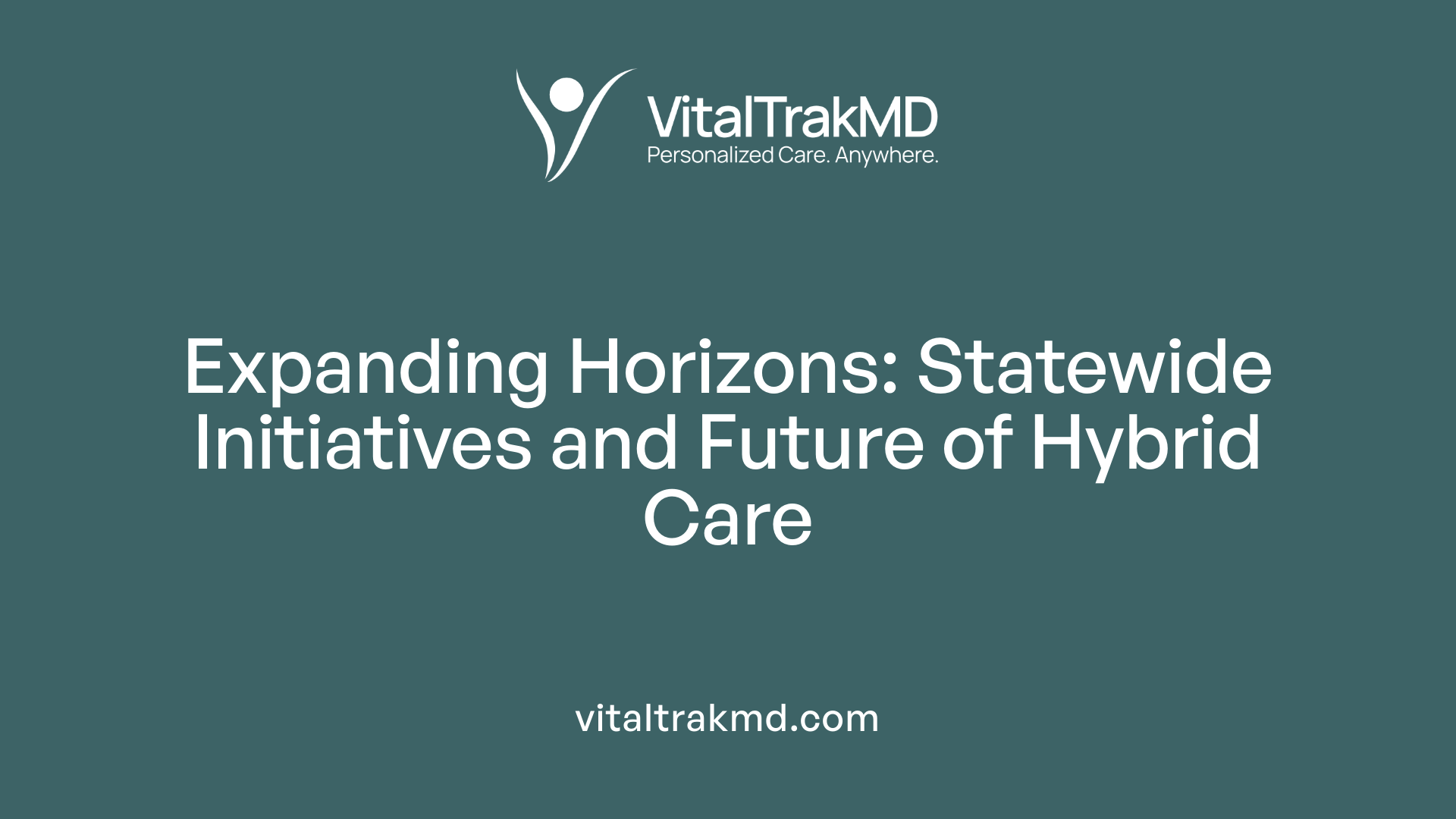 Expanding Horizons: Statewide Initiatives and Future of Hybrid Care