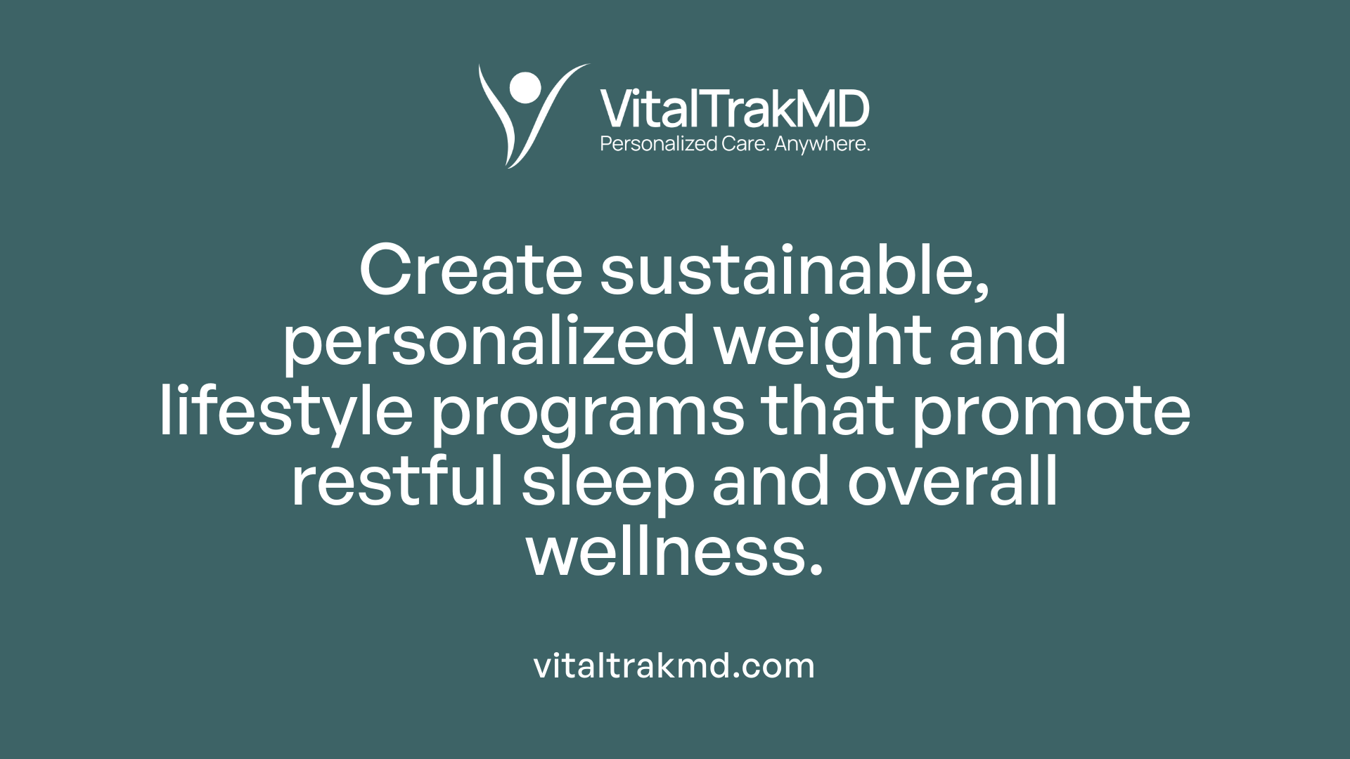 Create sustainable, personalized weight and lifestyle programs that promote restful sleep and overall wellness.