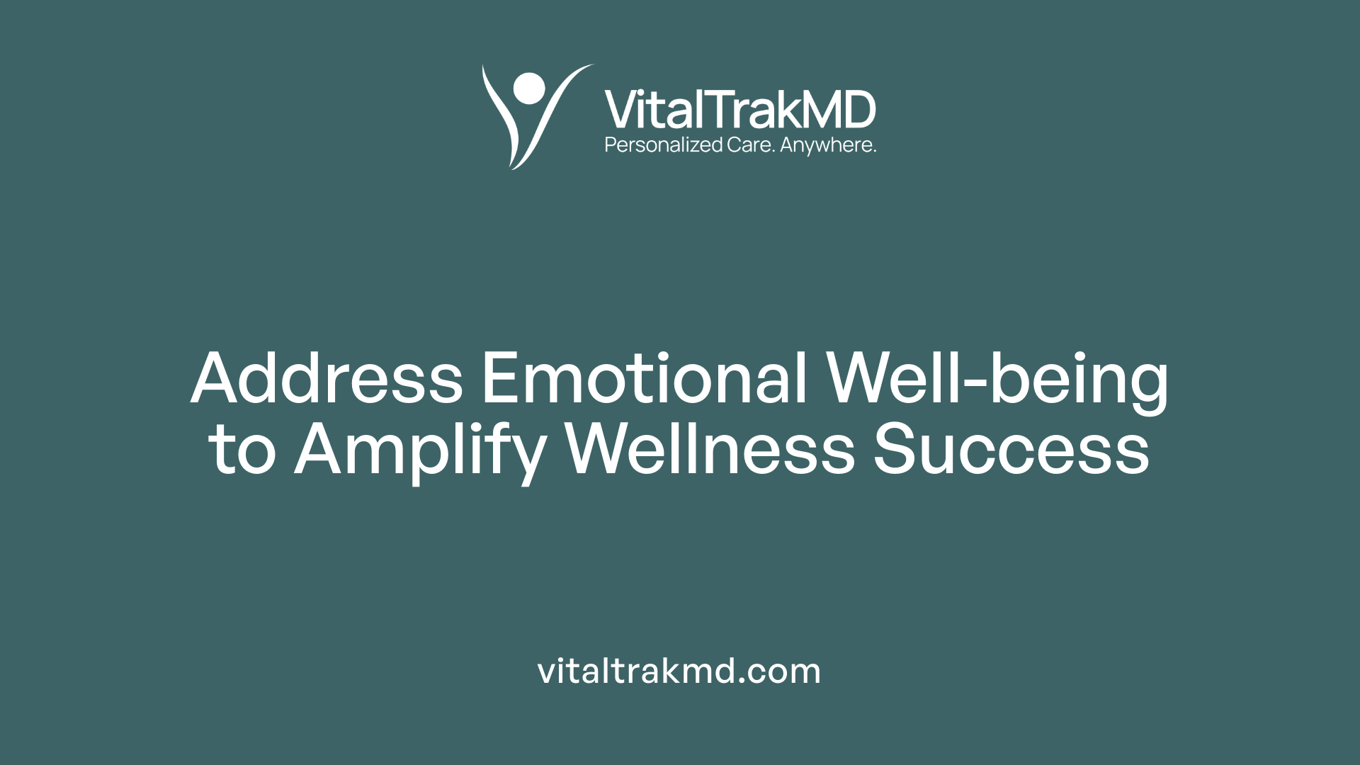 Address Emotional Well-being to Amplify Wellness Success