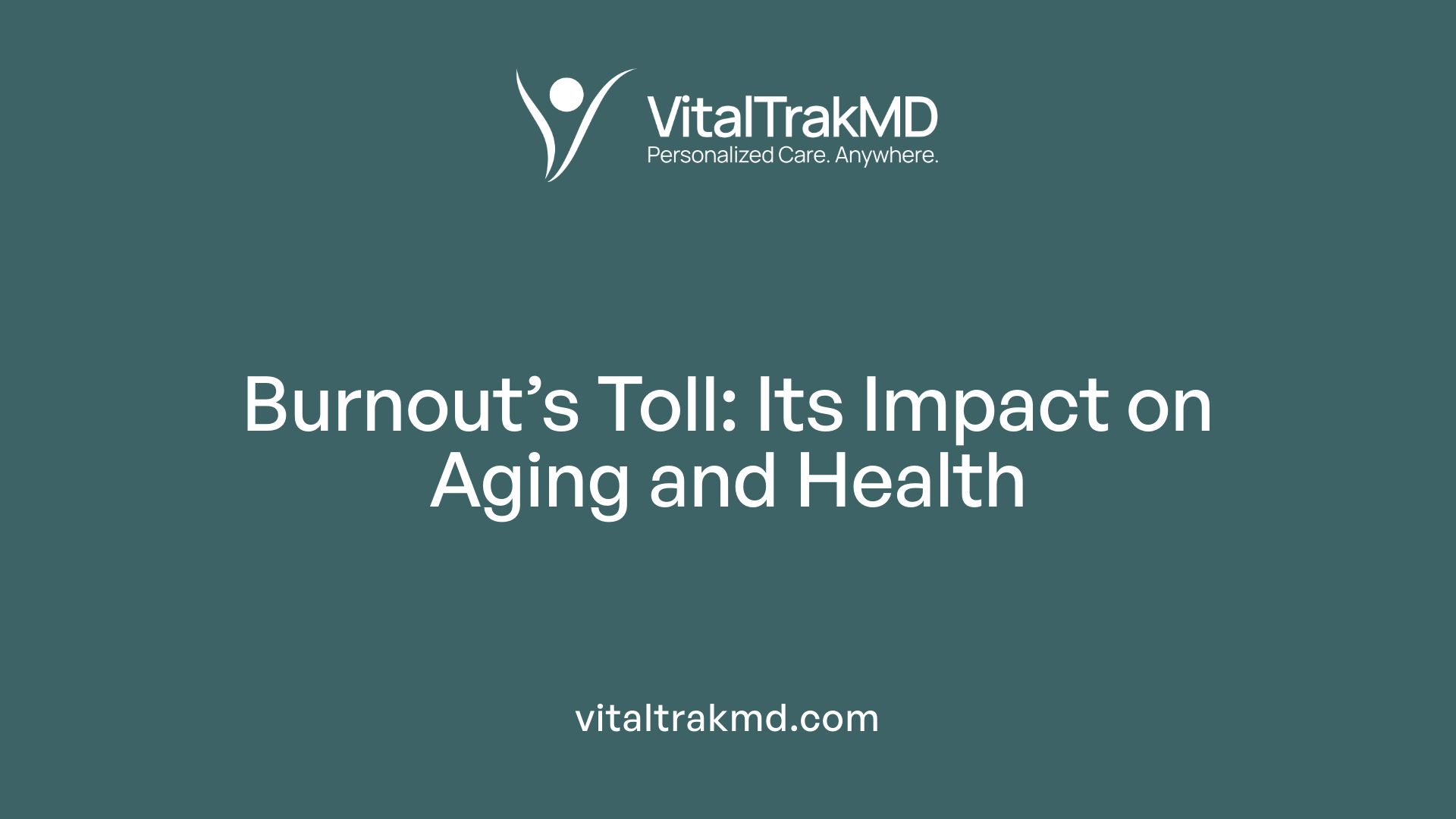 Burnout’s Toll: Its Impact on Aging and Health