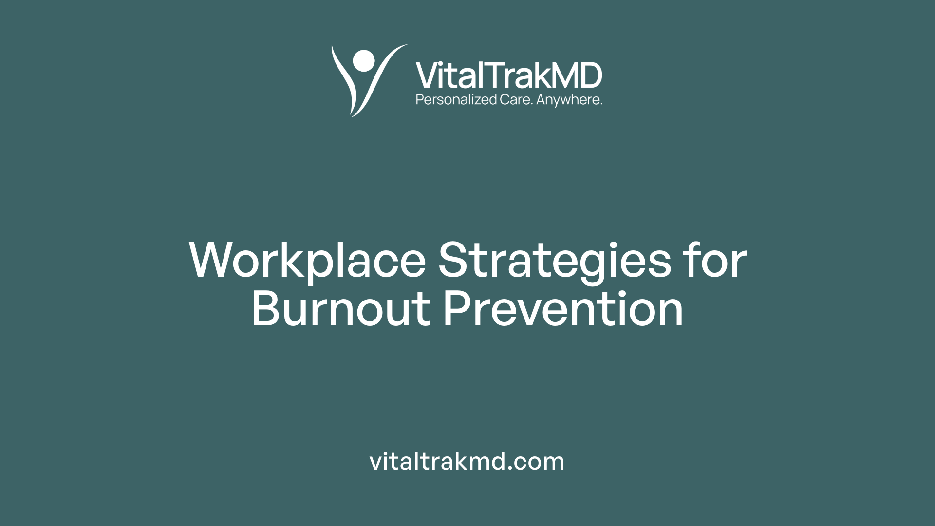 Workplace Strategies for Burnout Prevention