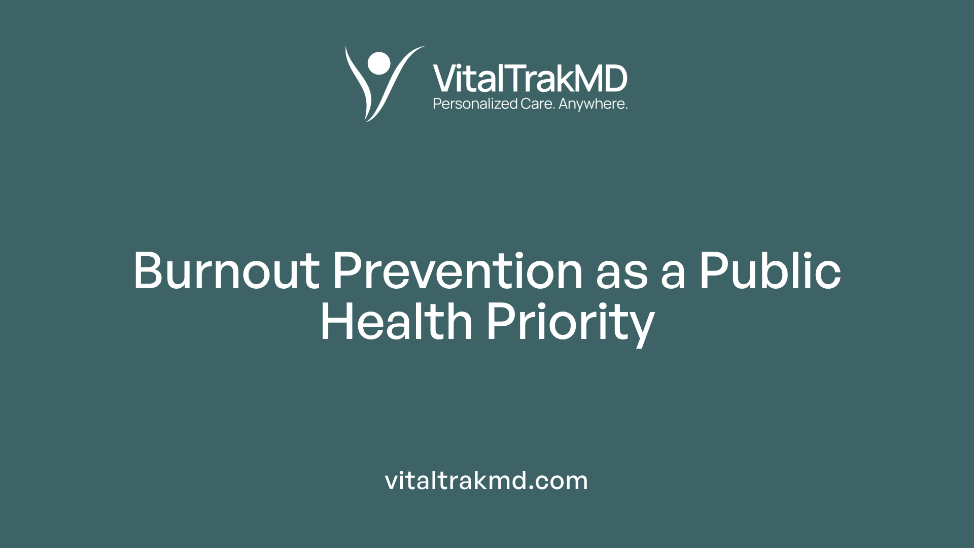 Burnout Prevention as a Public Health Priority