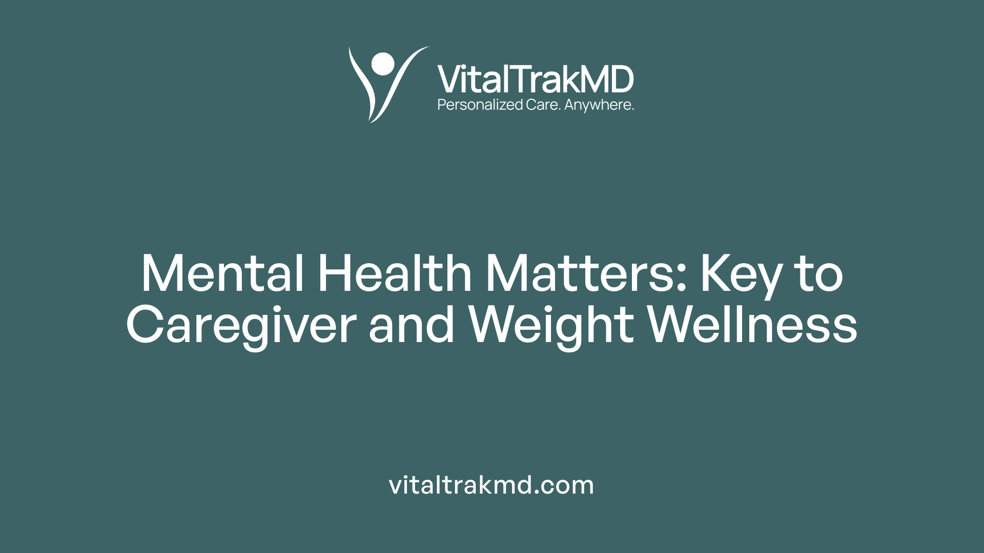 Mental Health Matters: Key to Caregiver and Weight Wellness