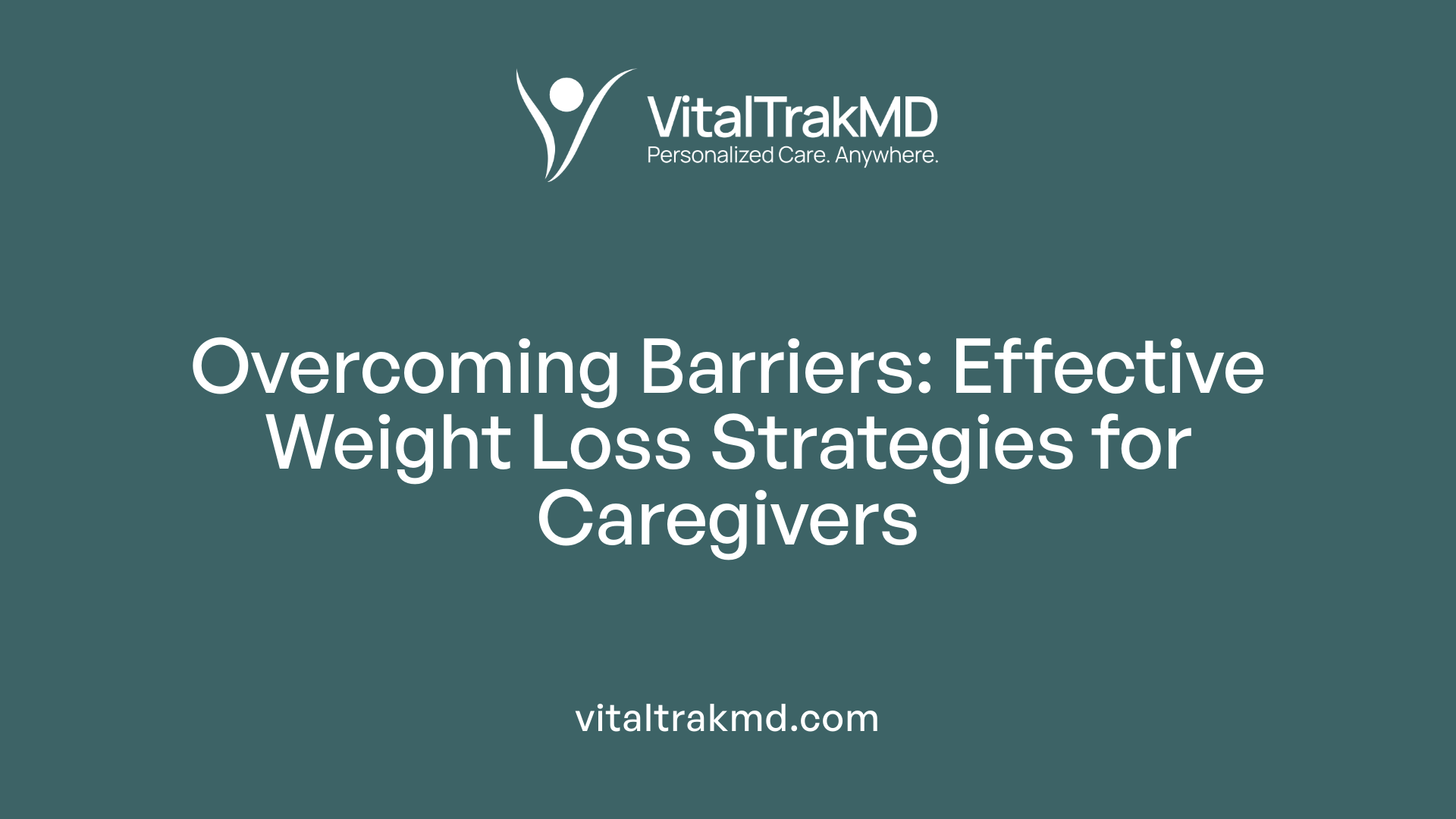 Overcoming Barriers: Effective Weight Loss Strategies for Caregivers