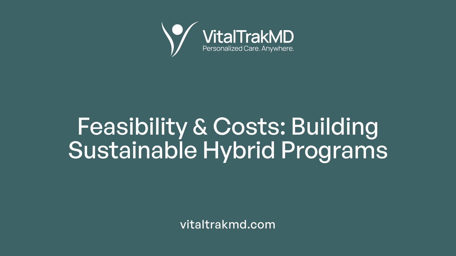 Feasibility &amp; Costs: Building Sustainable Hybrid Programs