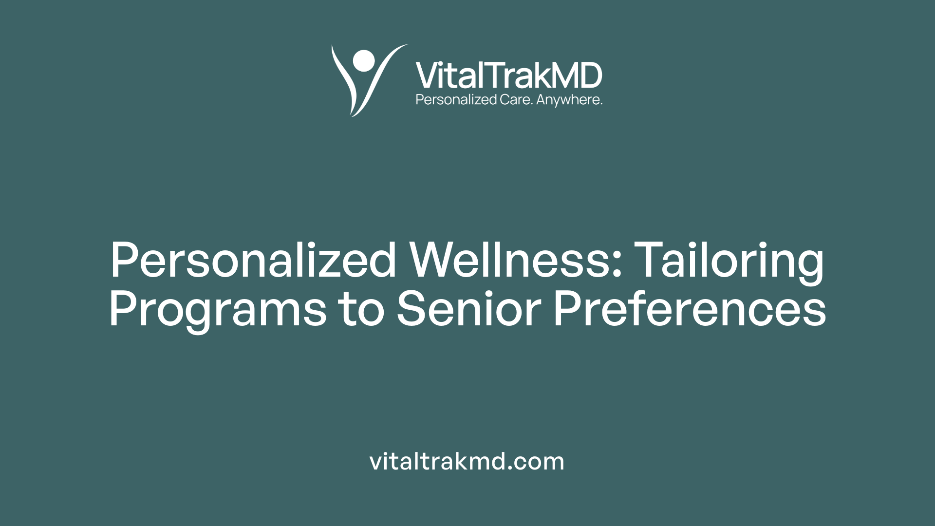 Personalized Wellness: Tailoring Programs to Senior Preferences