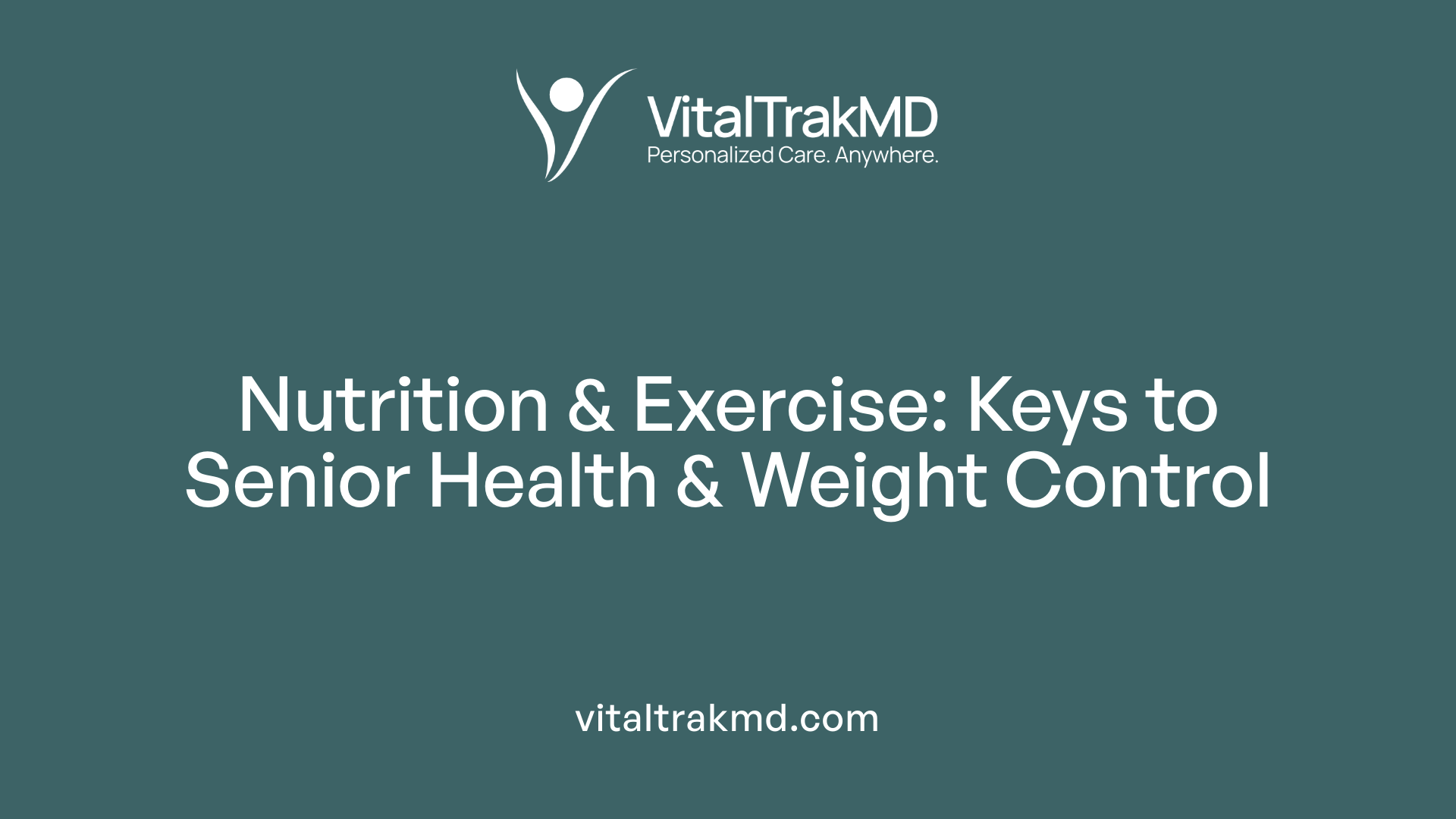 Nutrition &amp; Exercise: Keys to Senior Health &amp; Weight Control
