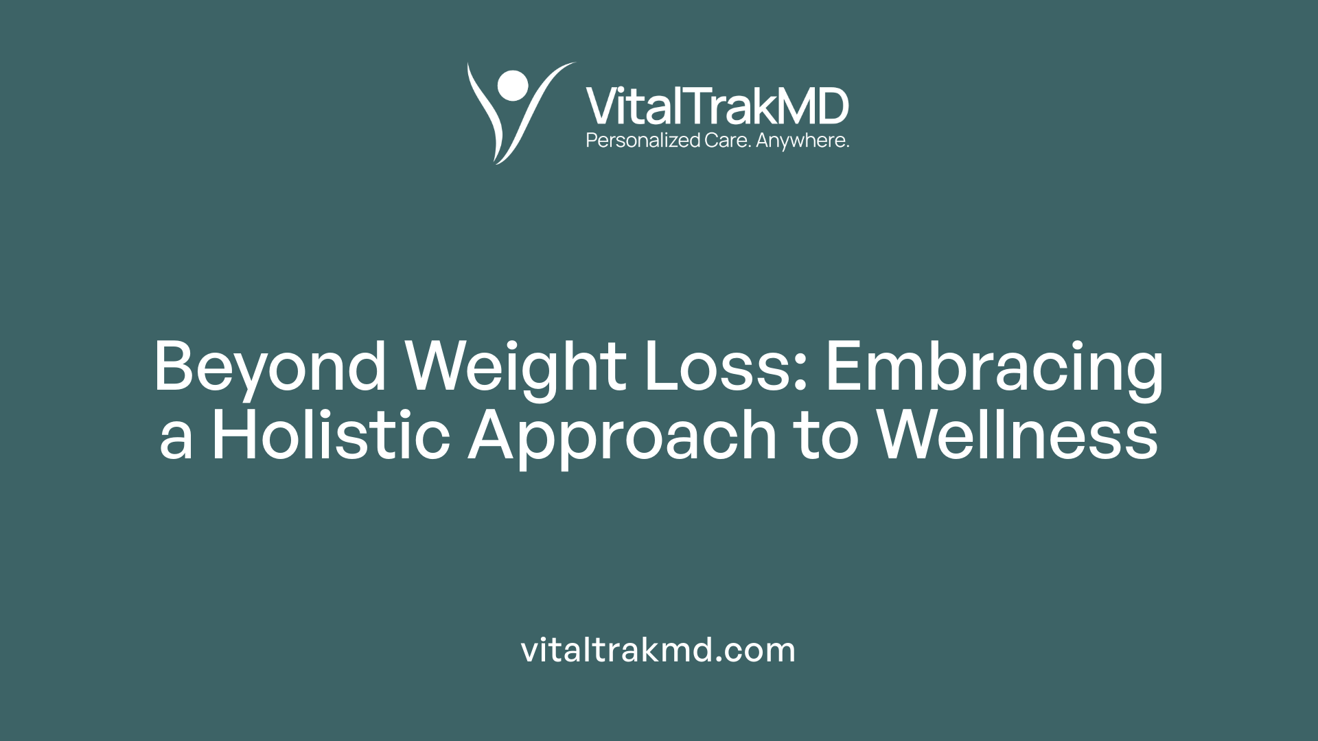 Beyond Weight Loss: Embracing a Holistic Approach to Wellness