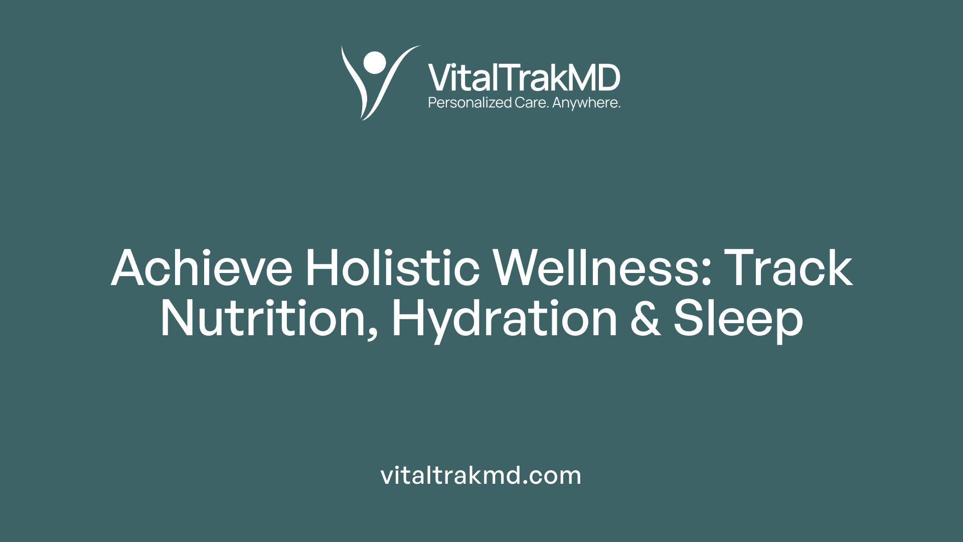 Achieve Holistic Wellness: Track Nutrition, Hydration & Sleep
