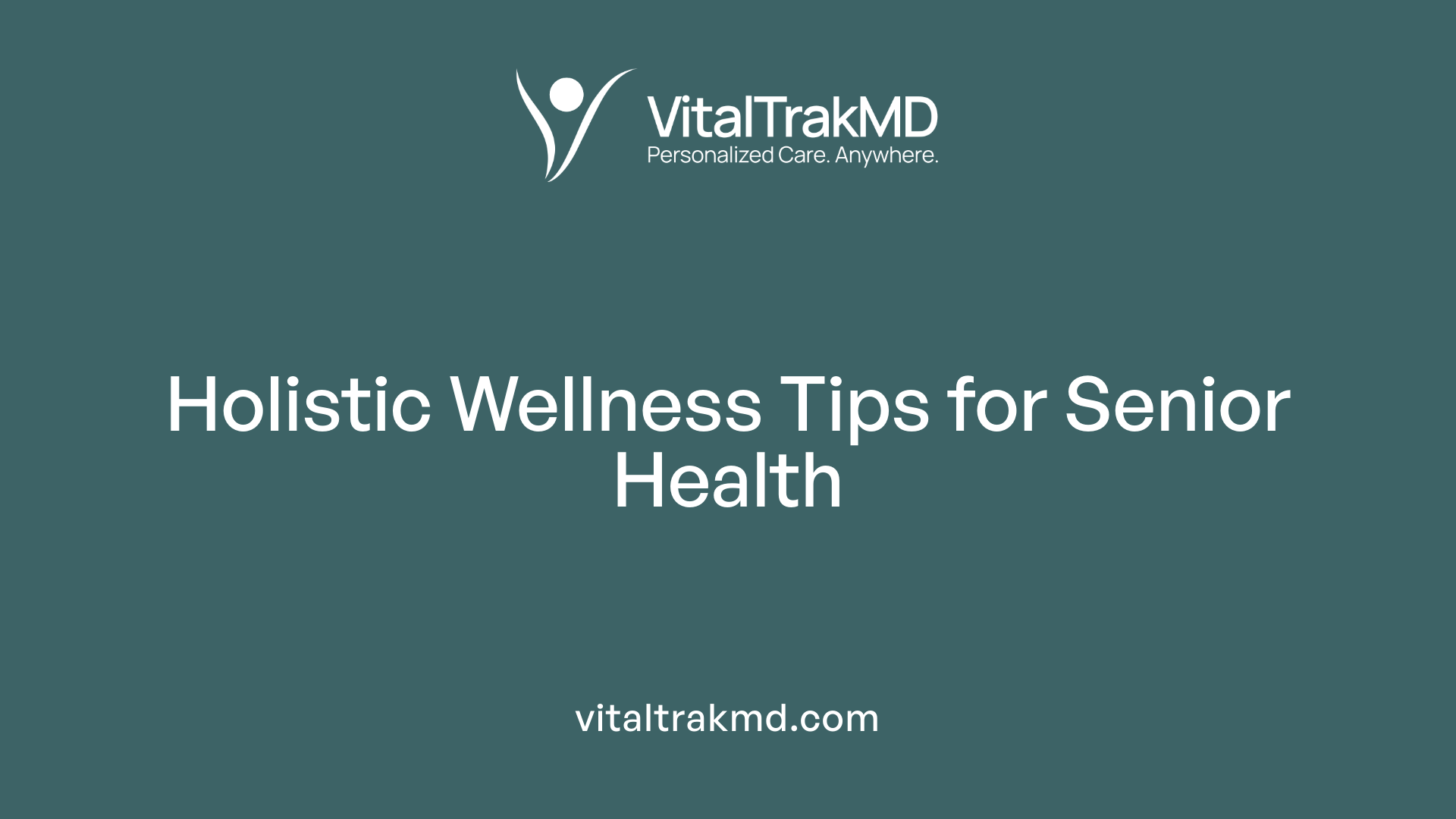 Holistic Wellness Tips for Senior Health