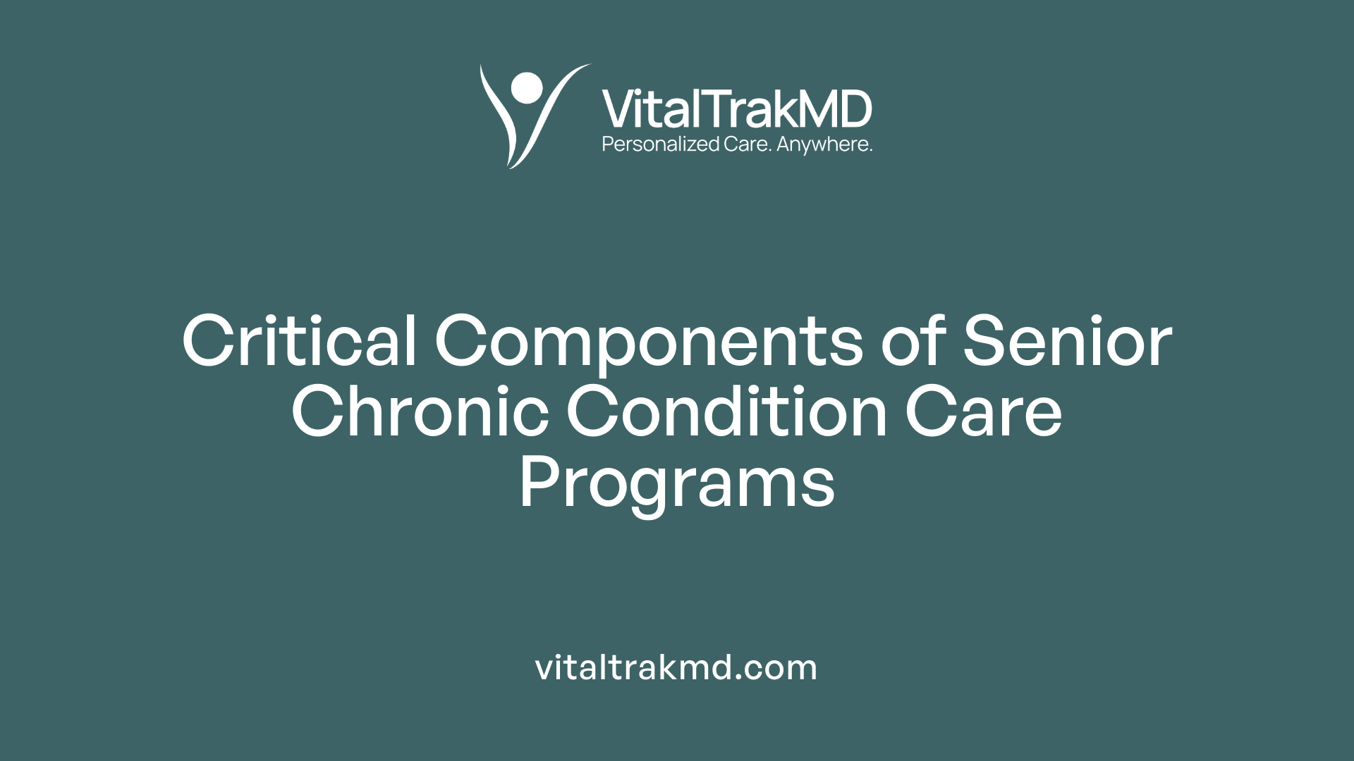 Critical Components of Senior Chronic Condition Care Programs