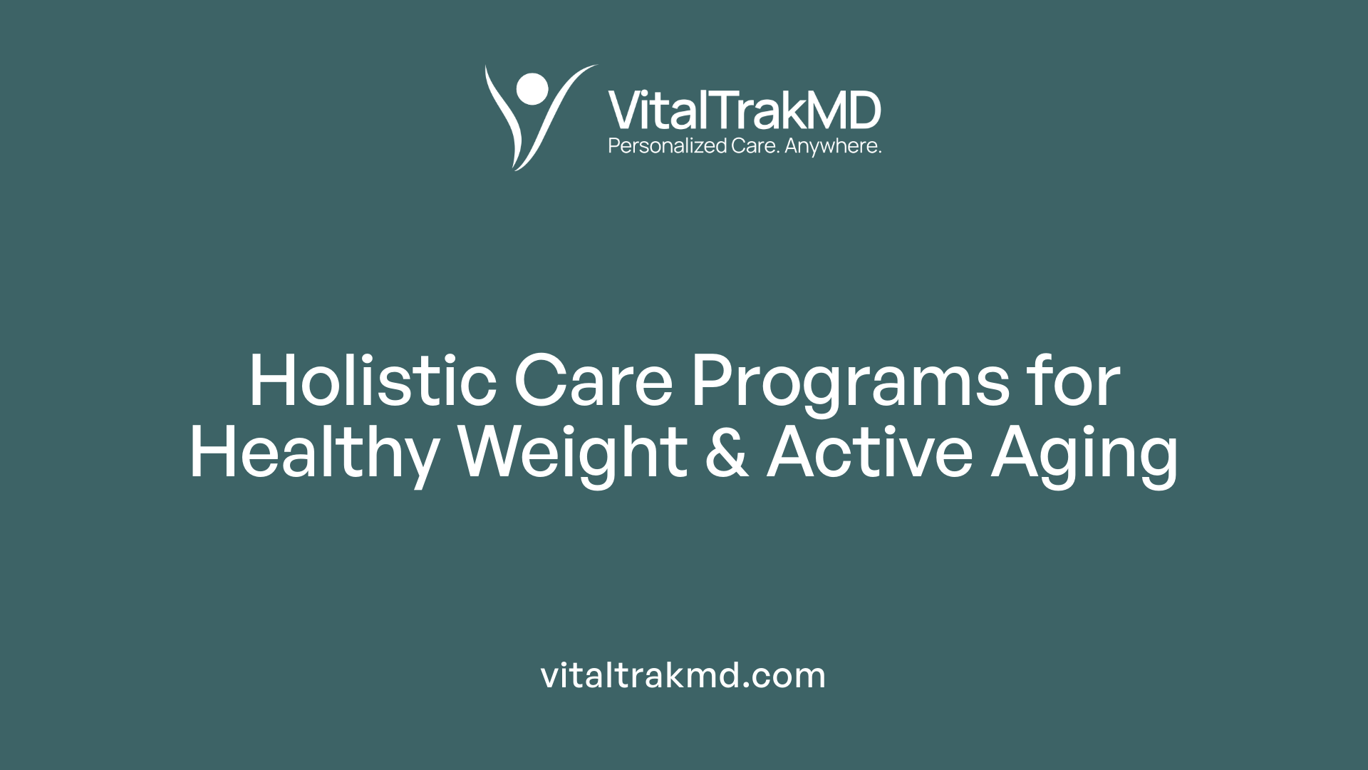 Holistic Care Programs for Healthy Weight &amp; Active Aging