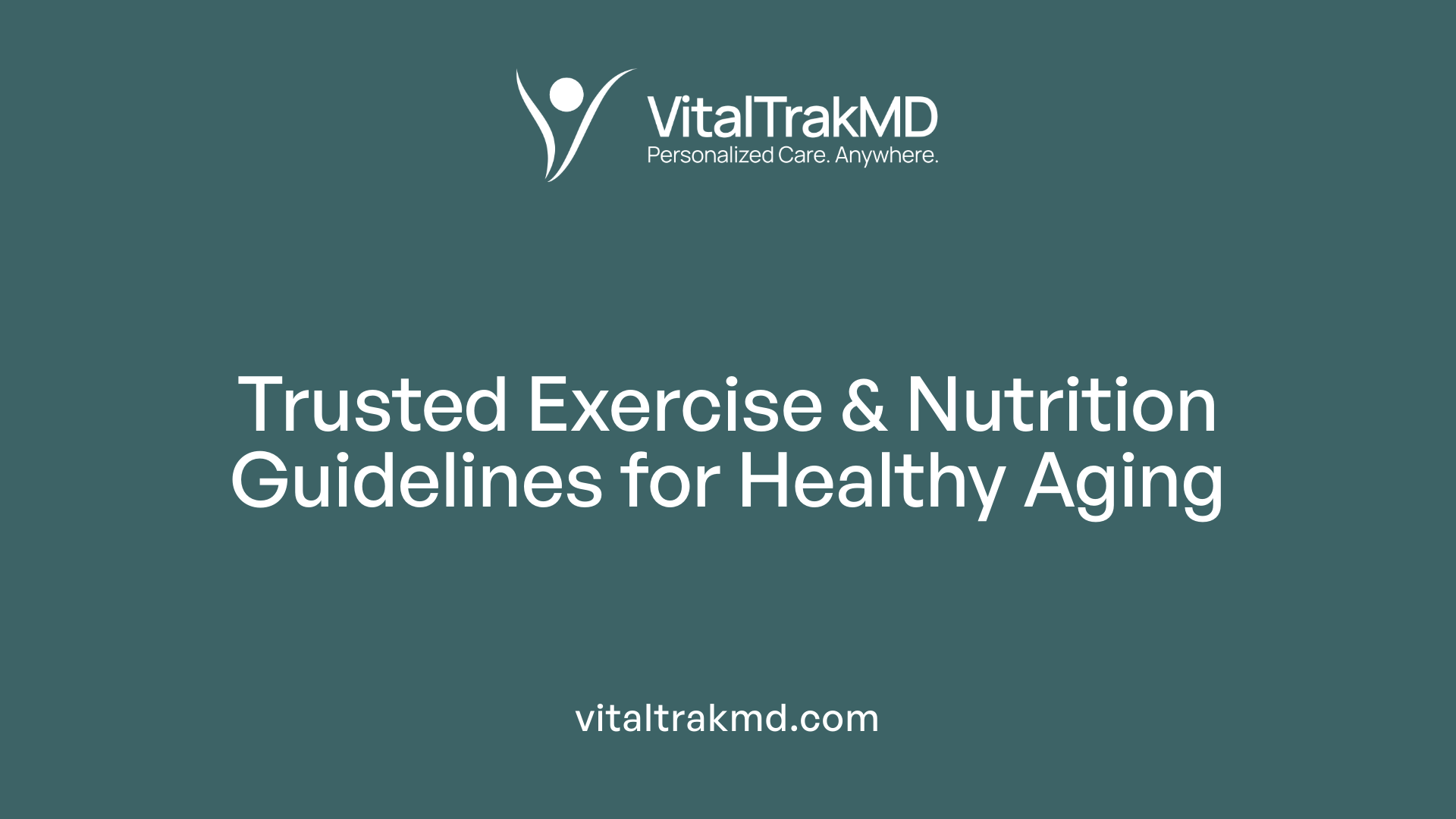 Trusted Exercise &amp; Nutrition Guidelines for Healthy Aging