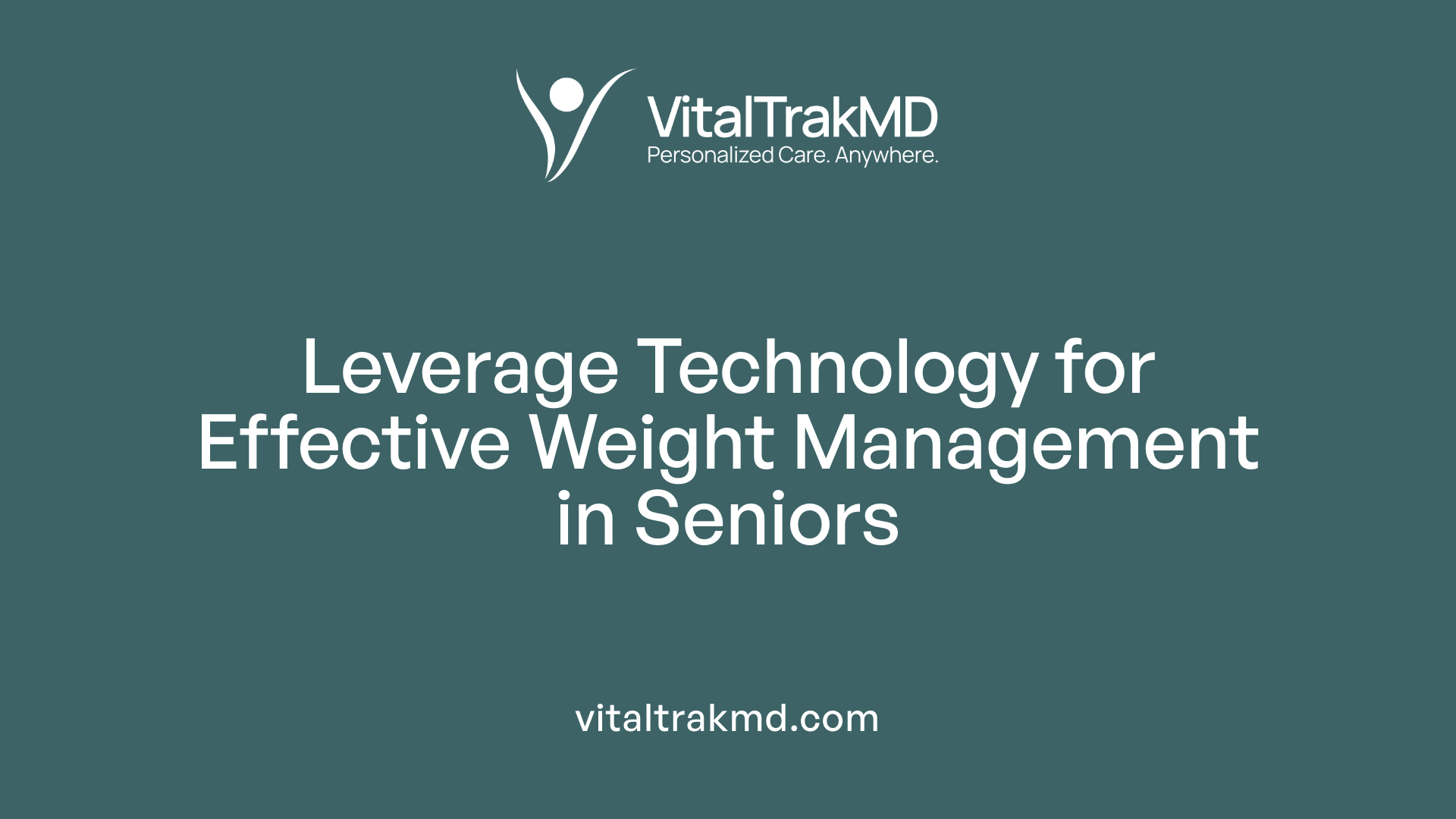 Leverage Technology for Effective Weight Management in Seniors