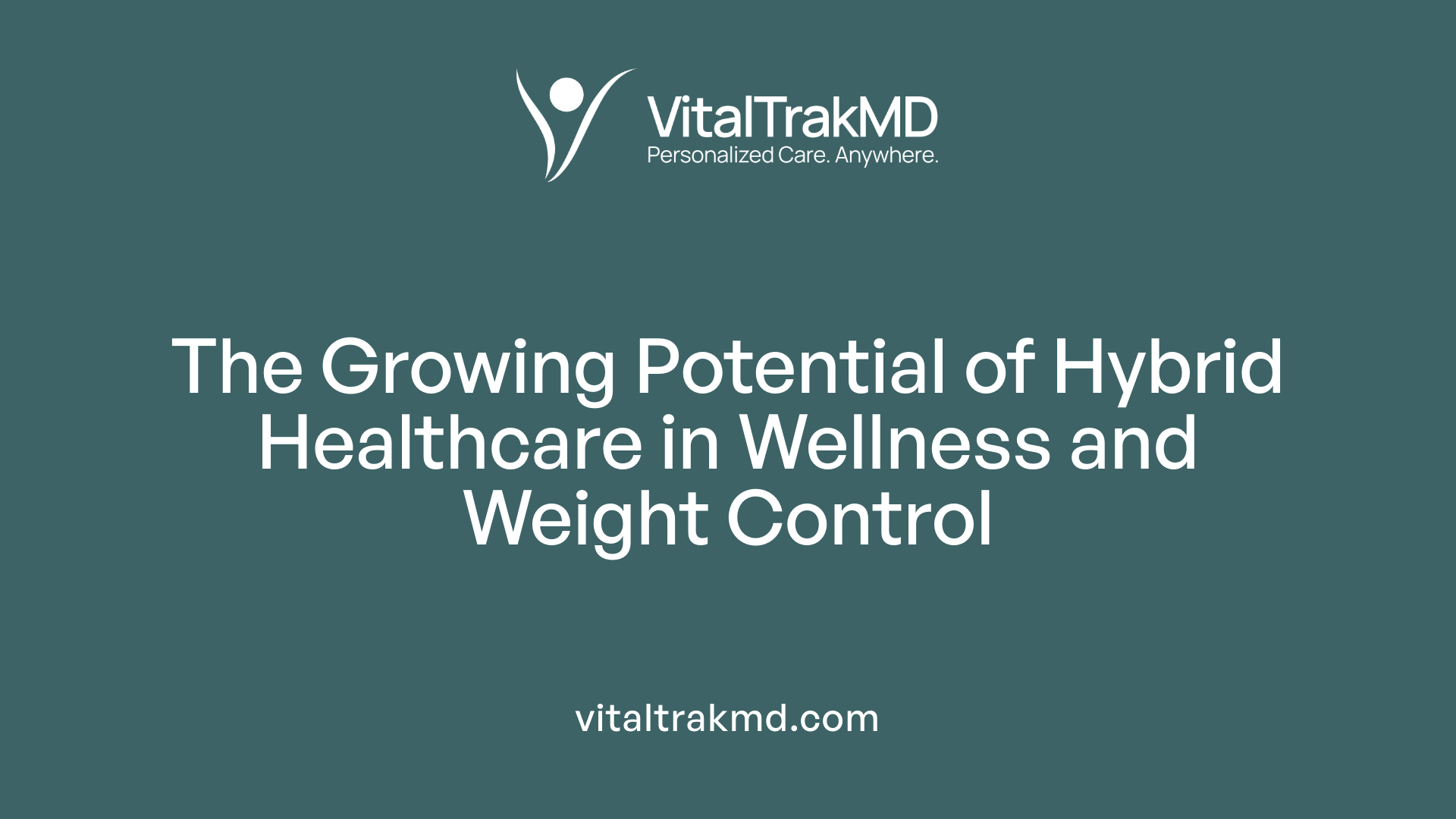 The Growing Potential of Hybrid Healthcare in Wellness and Weight Control