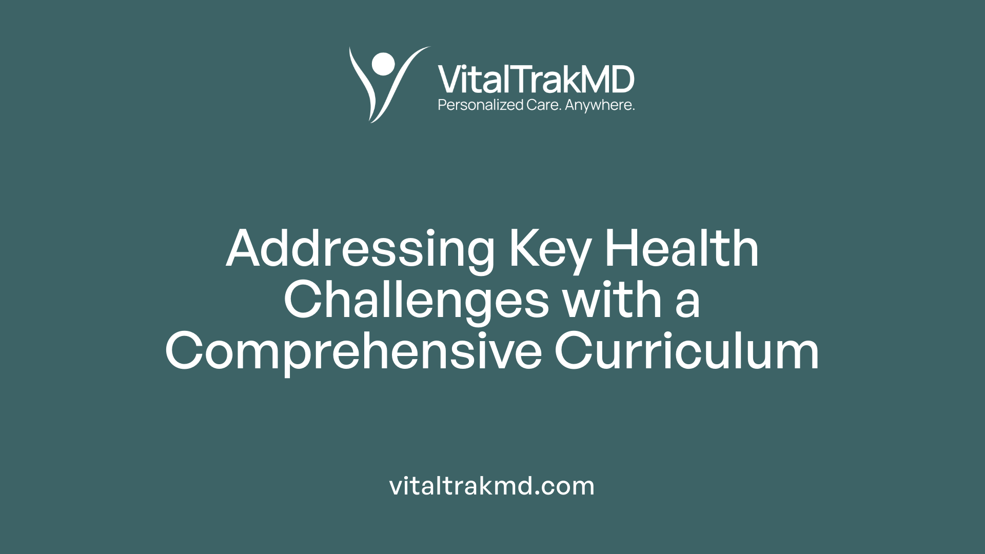 Addressing Key Health Challenges with a Comprehensive Curriculum