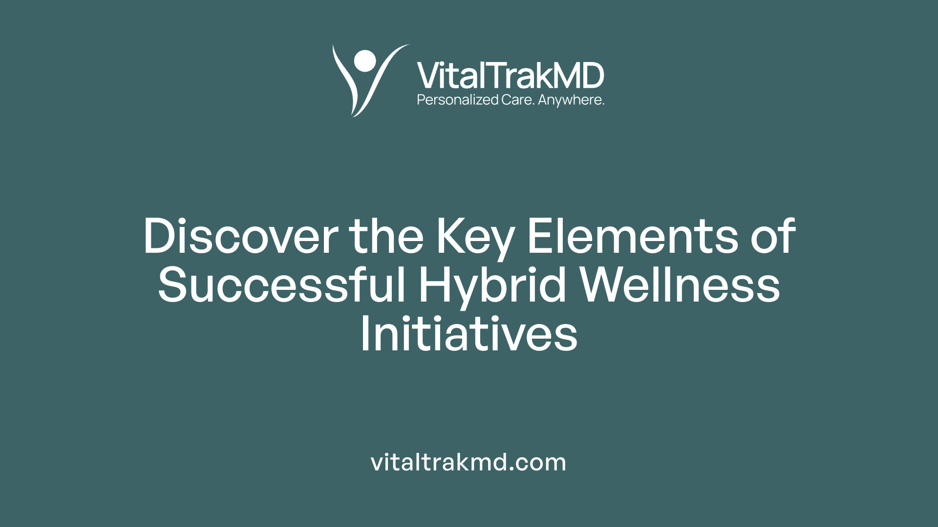 Discover the Key Elements of Successful Hybrid Wellness Initiatives