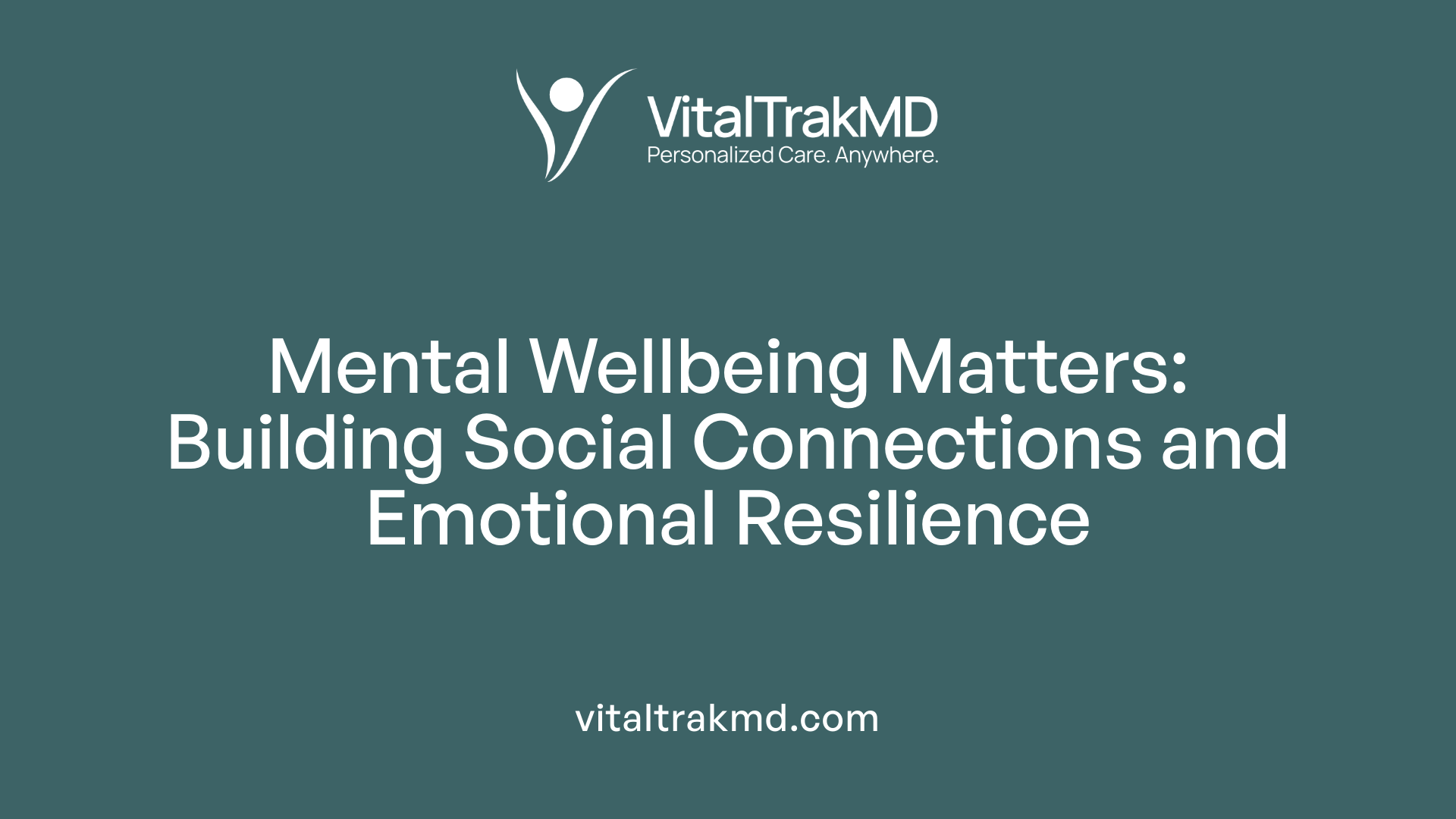 Mental Wellbeing Matters: Building Social Connections and Emotional Resilience
