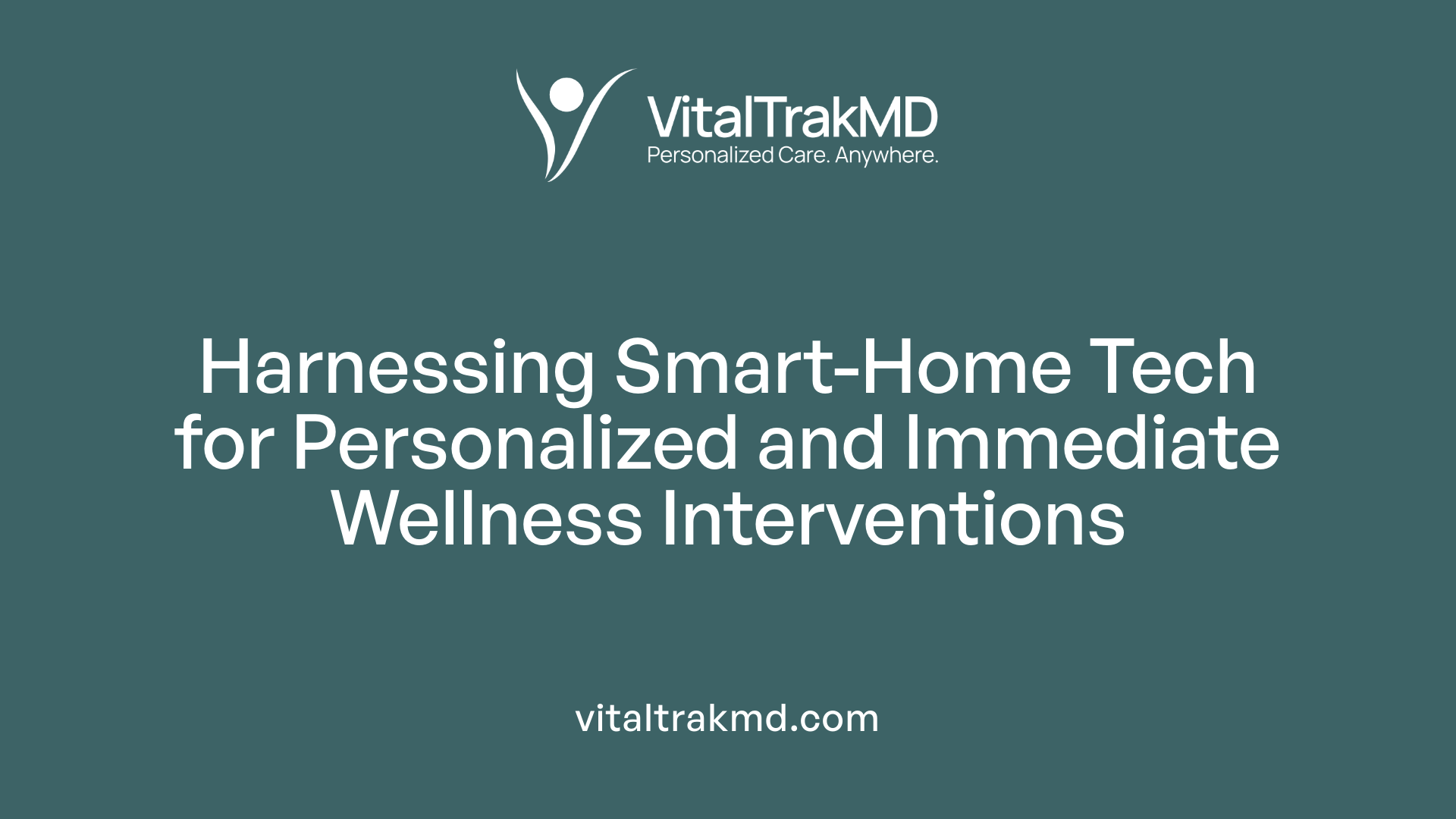 Harnessing Smart-Home Tech for Personalized and Immediate Wellness Interventions