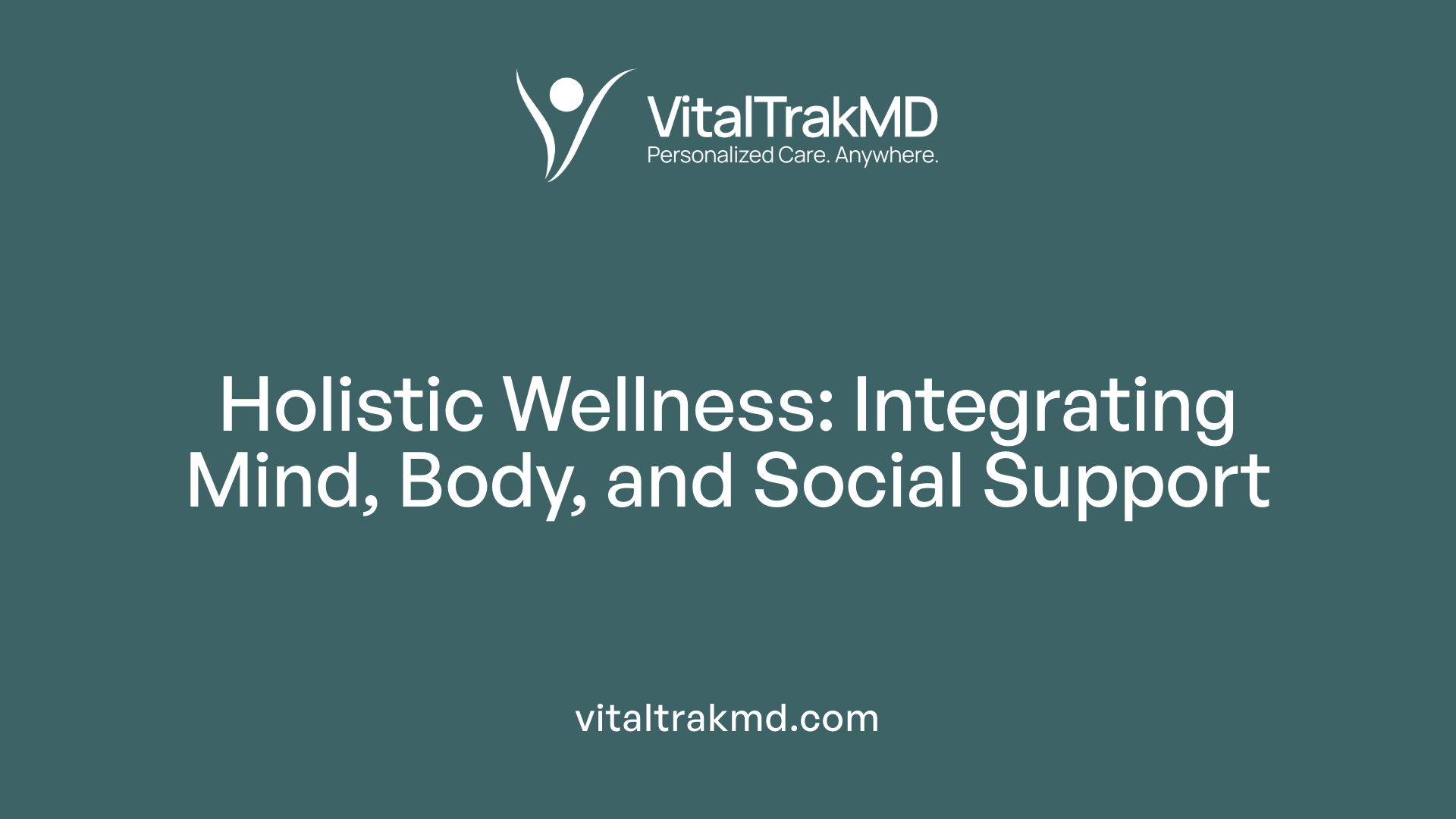 Holistic Wellness: Integrating Mind, Body, and Social Support