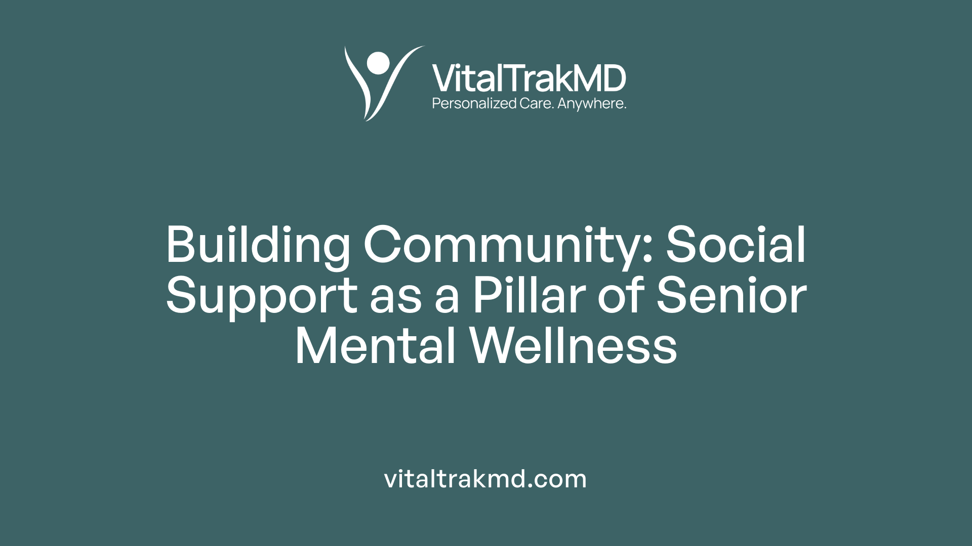 Building Community: Social Support as a Pillar of Senior Mental Wellness