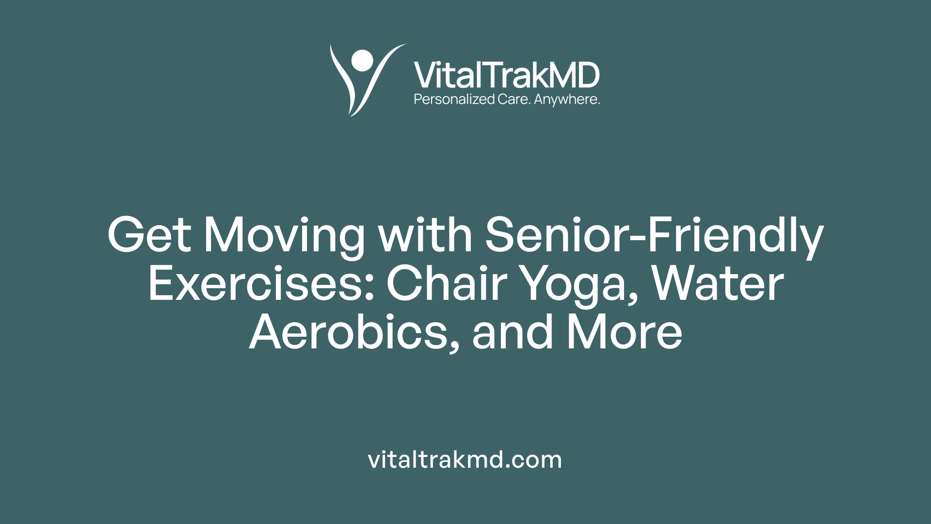 Get Moving with Senior-Friendly Exercises: Chair Yoga, Water Aerobics, and More