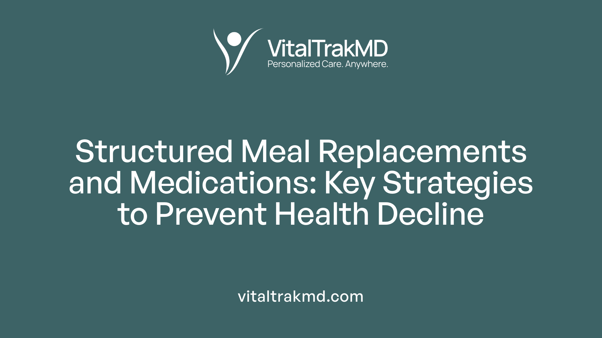 Structured Meal Replacements and Medications: Key Strategies to Prevent Health Decline